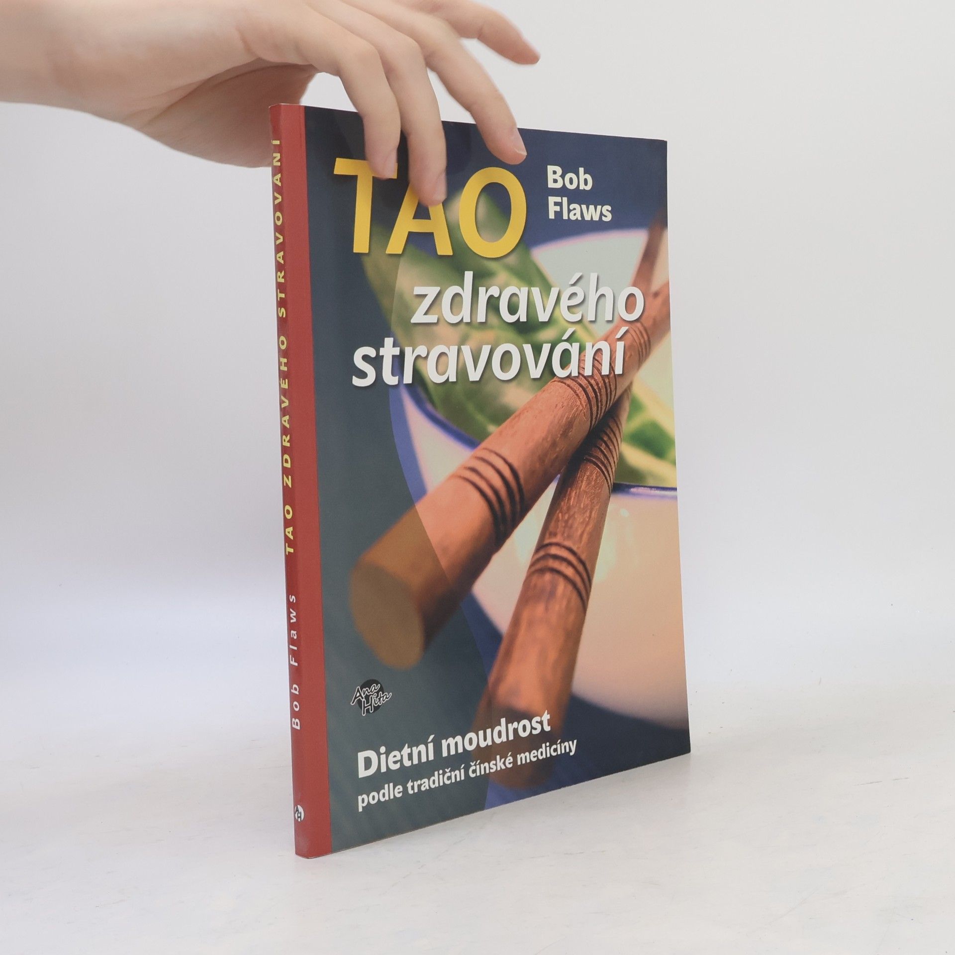 Bob Flaws Tao zdravého stravování : dietní moudrost podle tradiční čínské medicíny