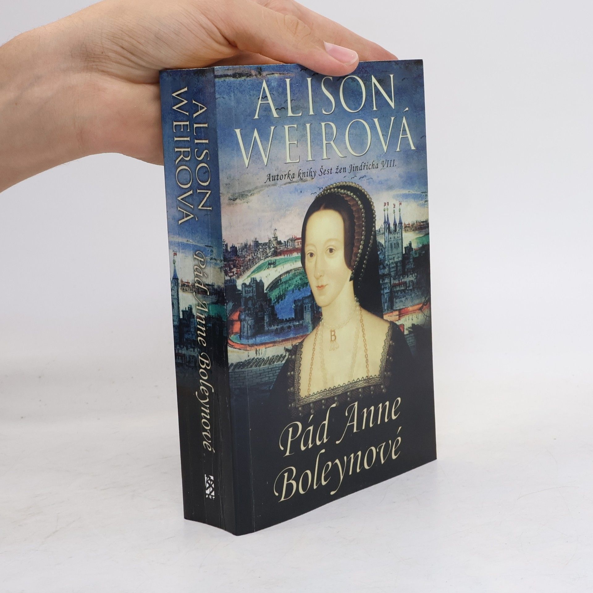 Alisom Weir Pád Anne Boleynové