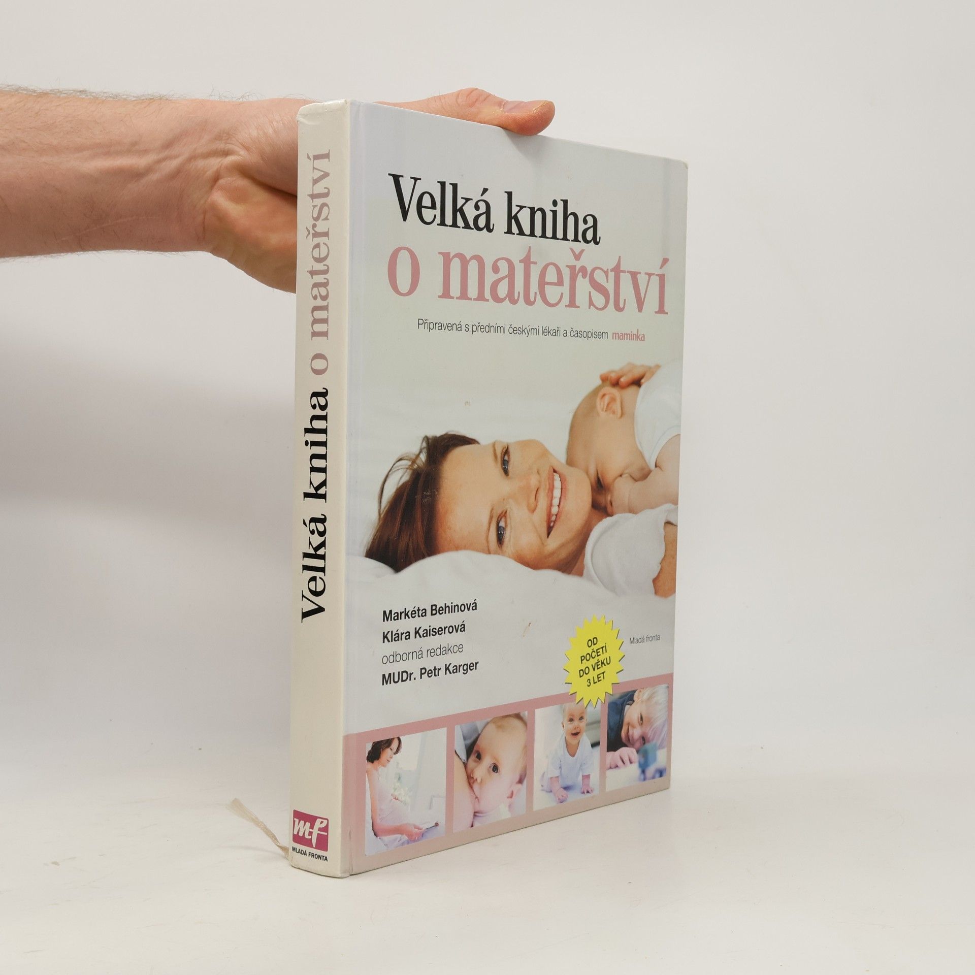 Markéta Behinová Velká kniha o mateřství : od početí do věku 3 let