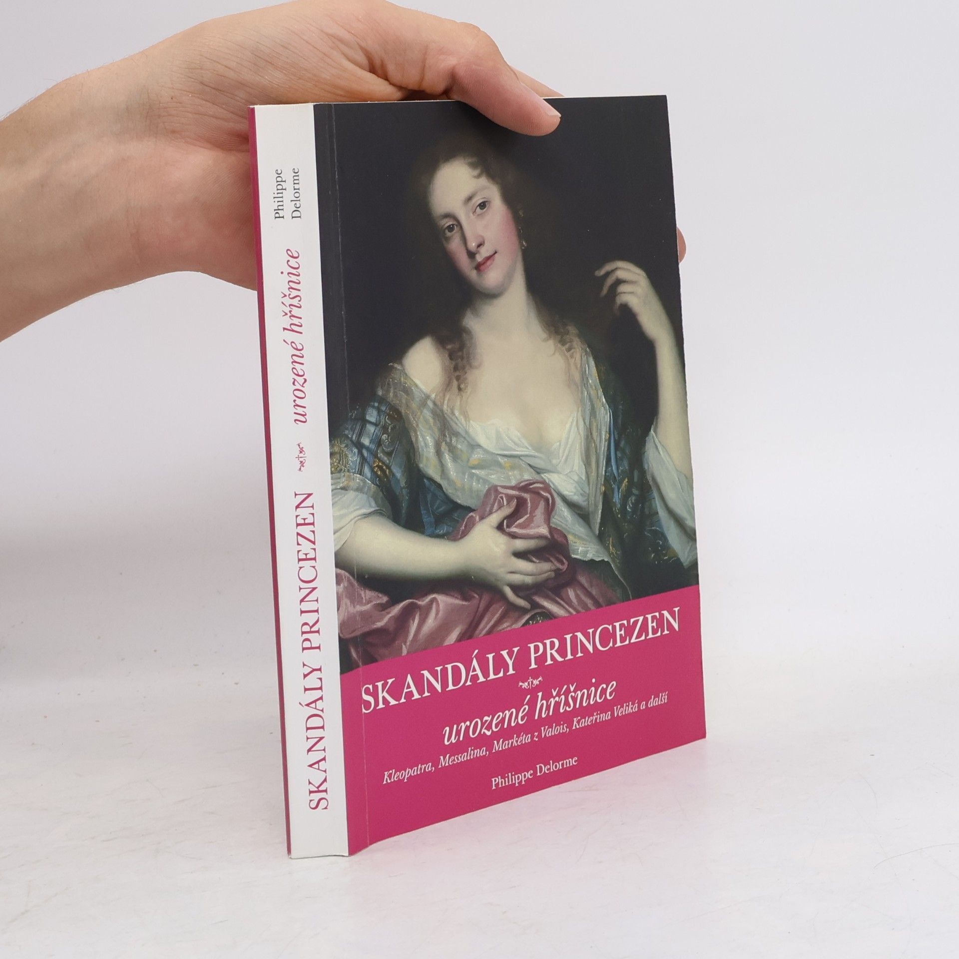 Philippe Delorme Skandály princezen: Urozené hříšnice