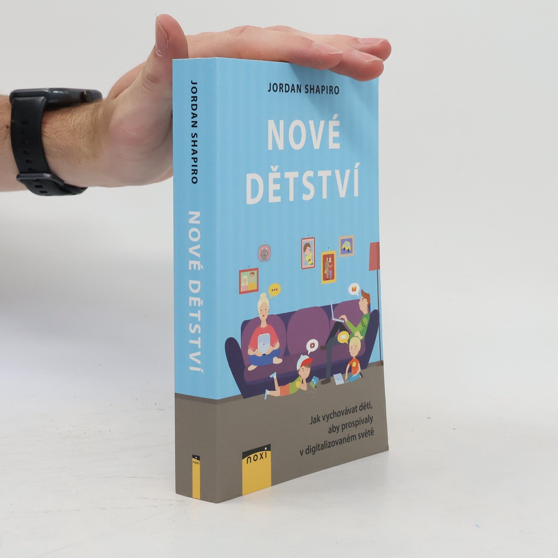 Jordan Shapiro Nové dětství - Jak vychovávat děti, aby prospívaly v digitalizovaném světě