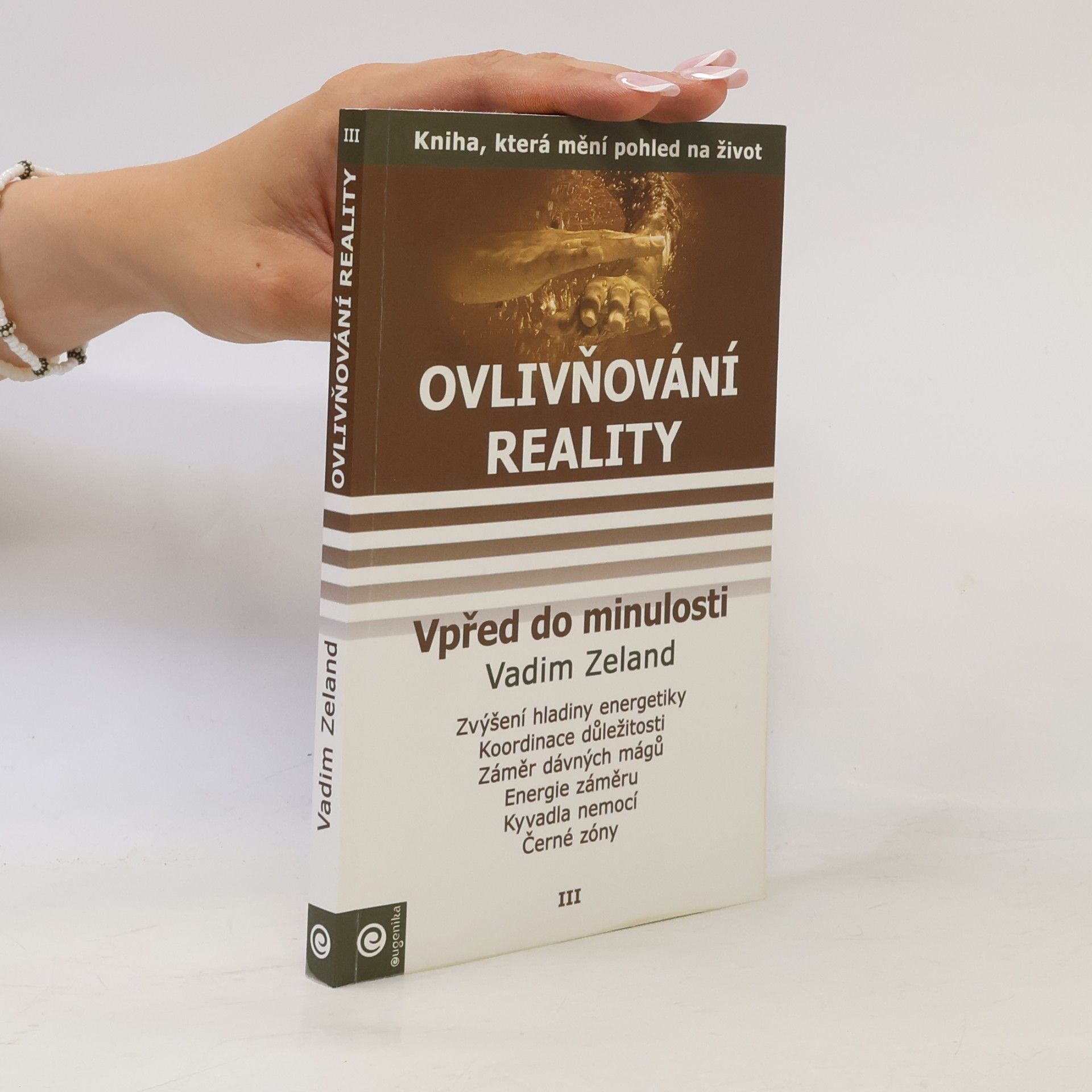 Vadim Zeeland Ovlivňování reality. Díl III, Vpřed do minulosti