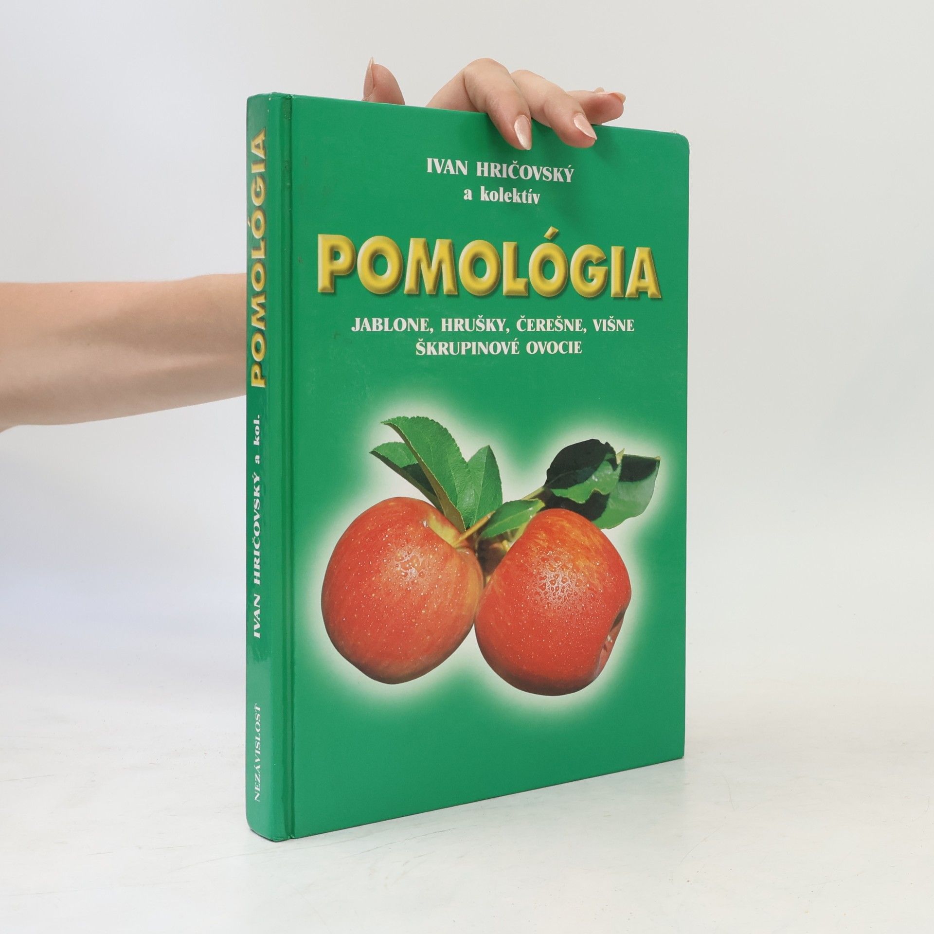 Ivan Hričovský Pomológia - jablone, hrušky, čerešne, višne, škrupinové ovocie