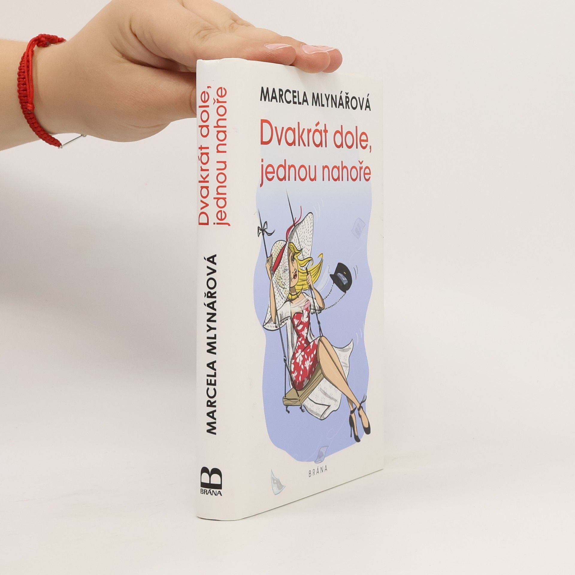 Marcela Mlynářová Dvakrát dole, jednou nahoře