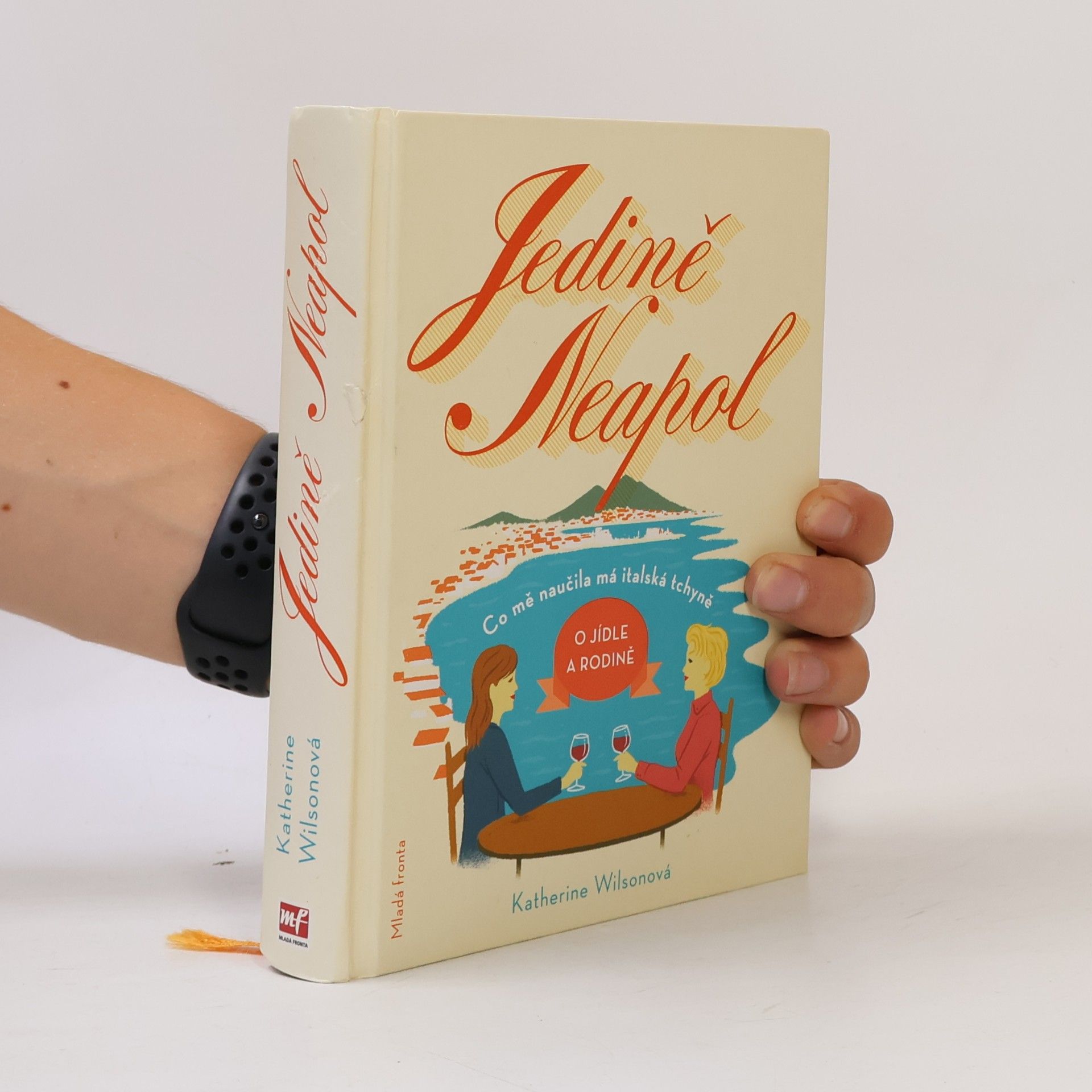 Katherine Wilson Jedině Neapol. Co mě naučila má italská tchyně o jídle a rodině
