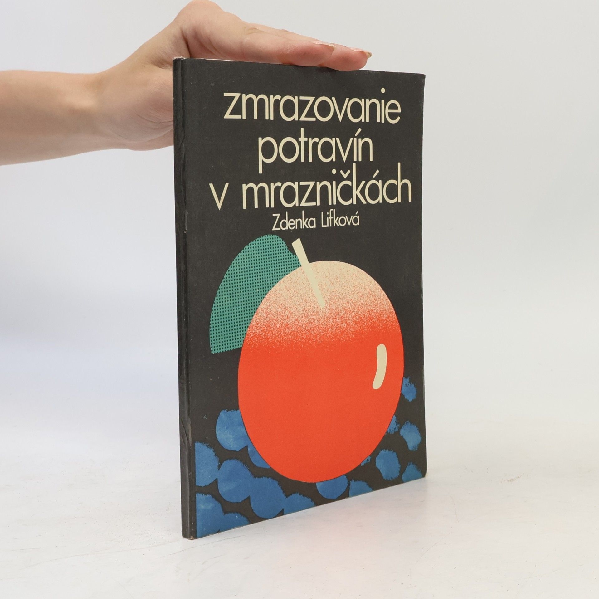 Zdenka Lifková Zmrazovanie potravín v mrazničkách