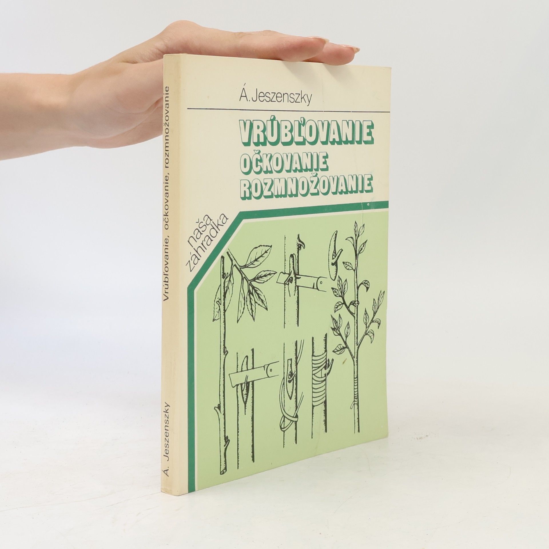 Árpád Jeszenszky Vrúbľovanie, očkovanie, rozmnožovanie