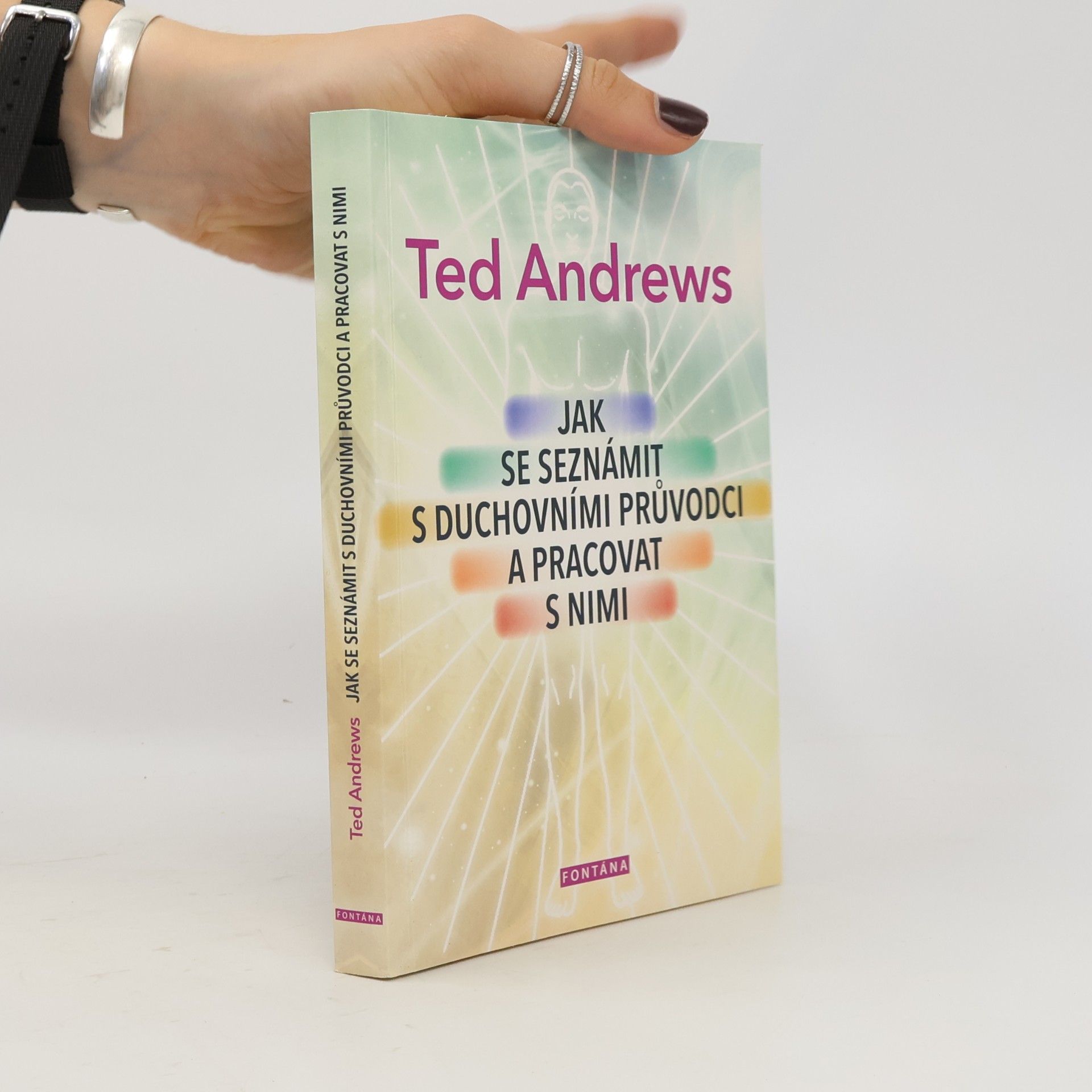 Ted Andrews Jak se seznámit s duchovními průvodci a pracovat s nimi