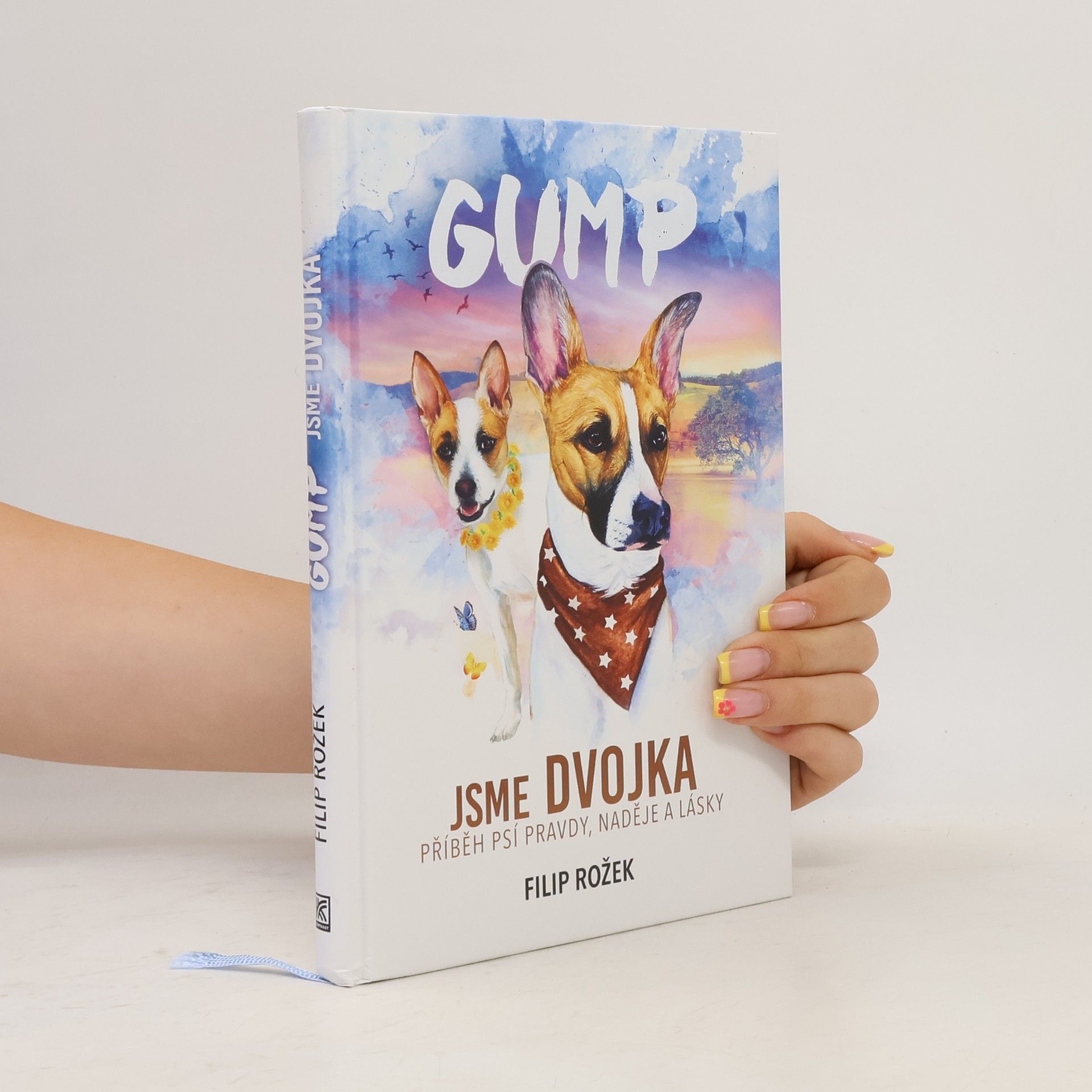 Filip Rožek Gump jsme dvojka: Příběh psí pravdy, naděje a lásky