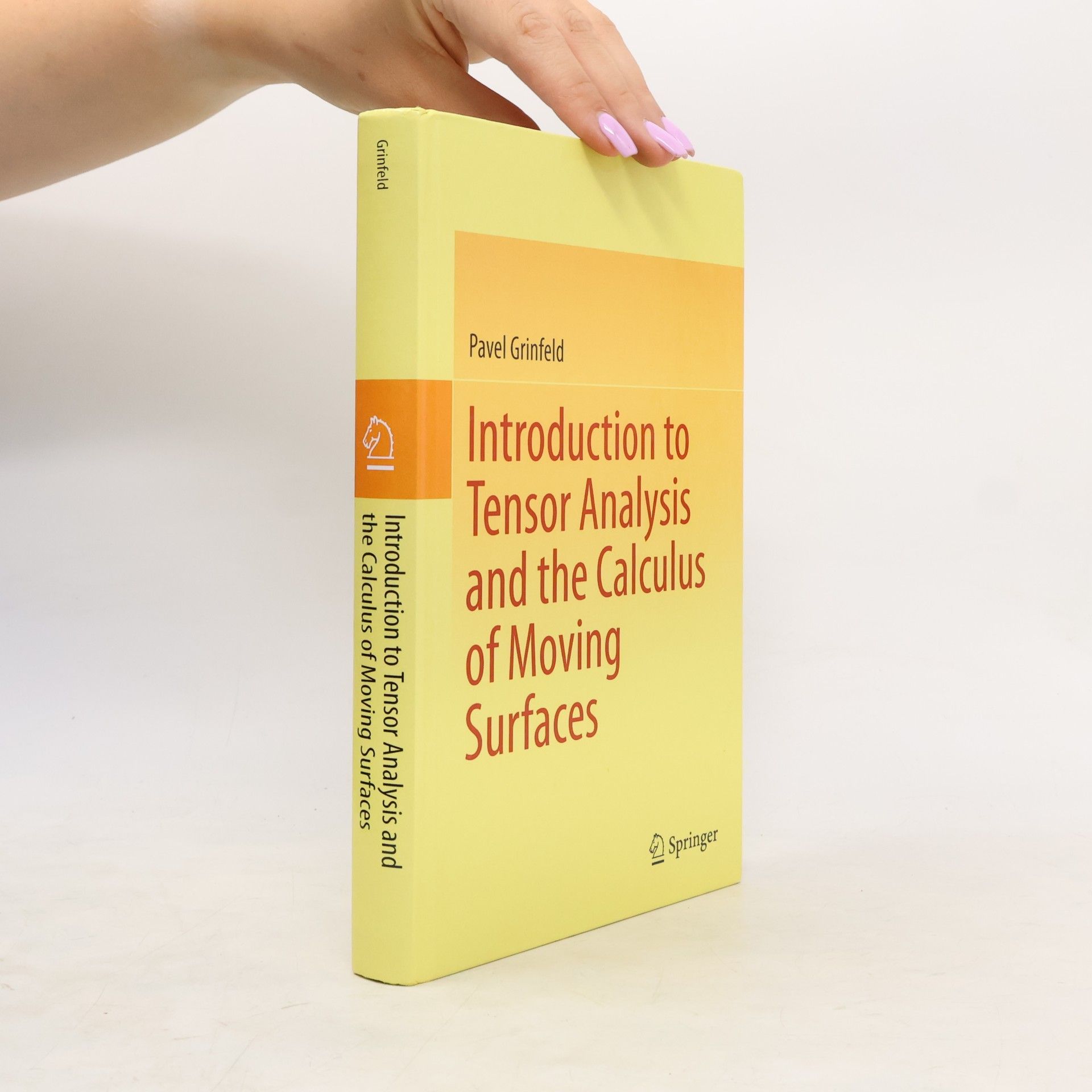 Pavel Grinfeld Introduction to Tensor Analysis and the Calculus of Moving Surfaces