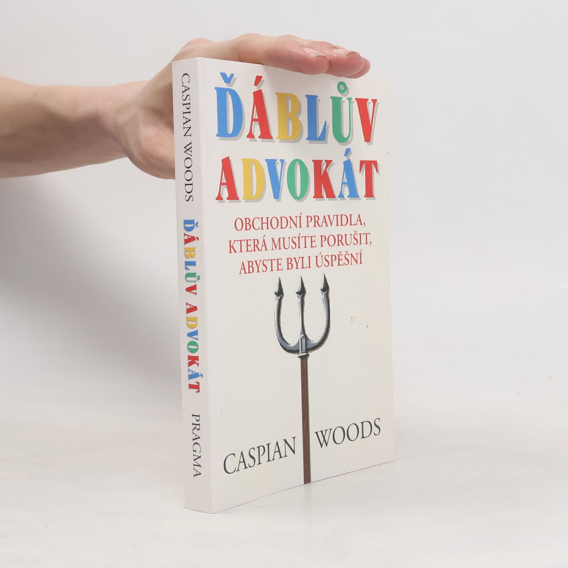 Ďáblův advokát: Obchodní pravidla, která musíte porušit, abyste byli úspěšní