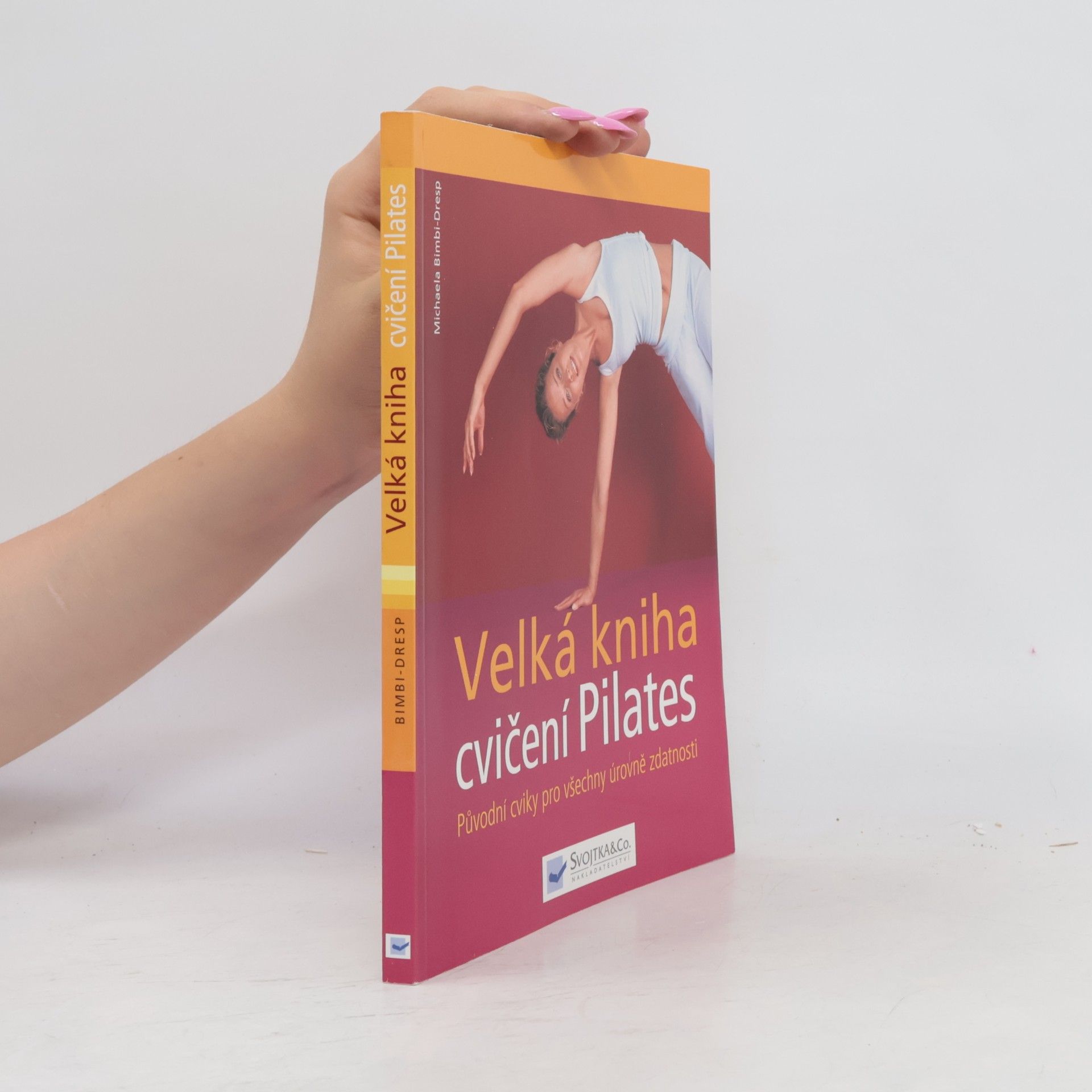 Michaela Bimbi-Dresp Velká kniha cvičení Pilates