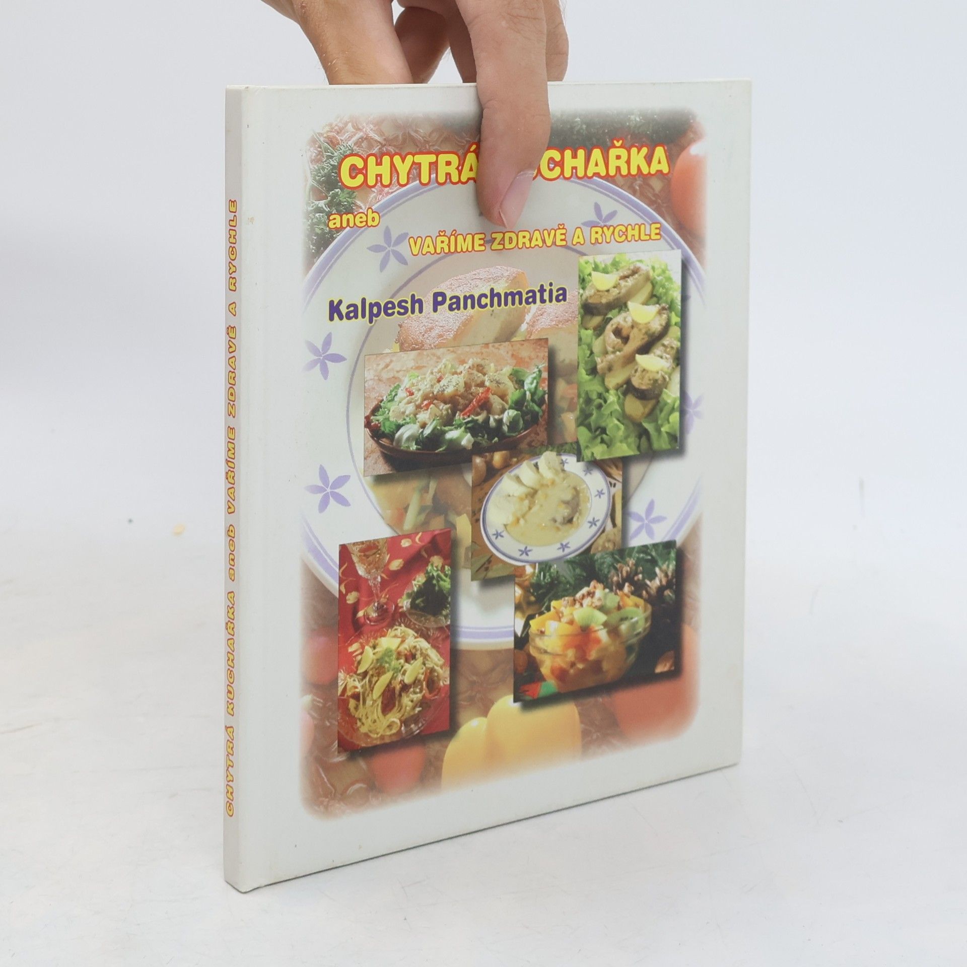 Kalpesh Panchmatia Chytrá kuchařka aneb vaříme zdravě a rychle