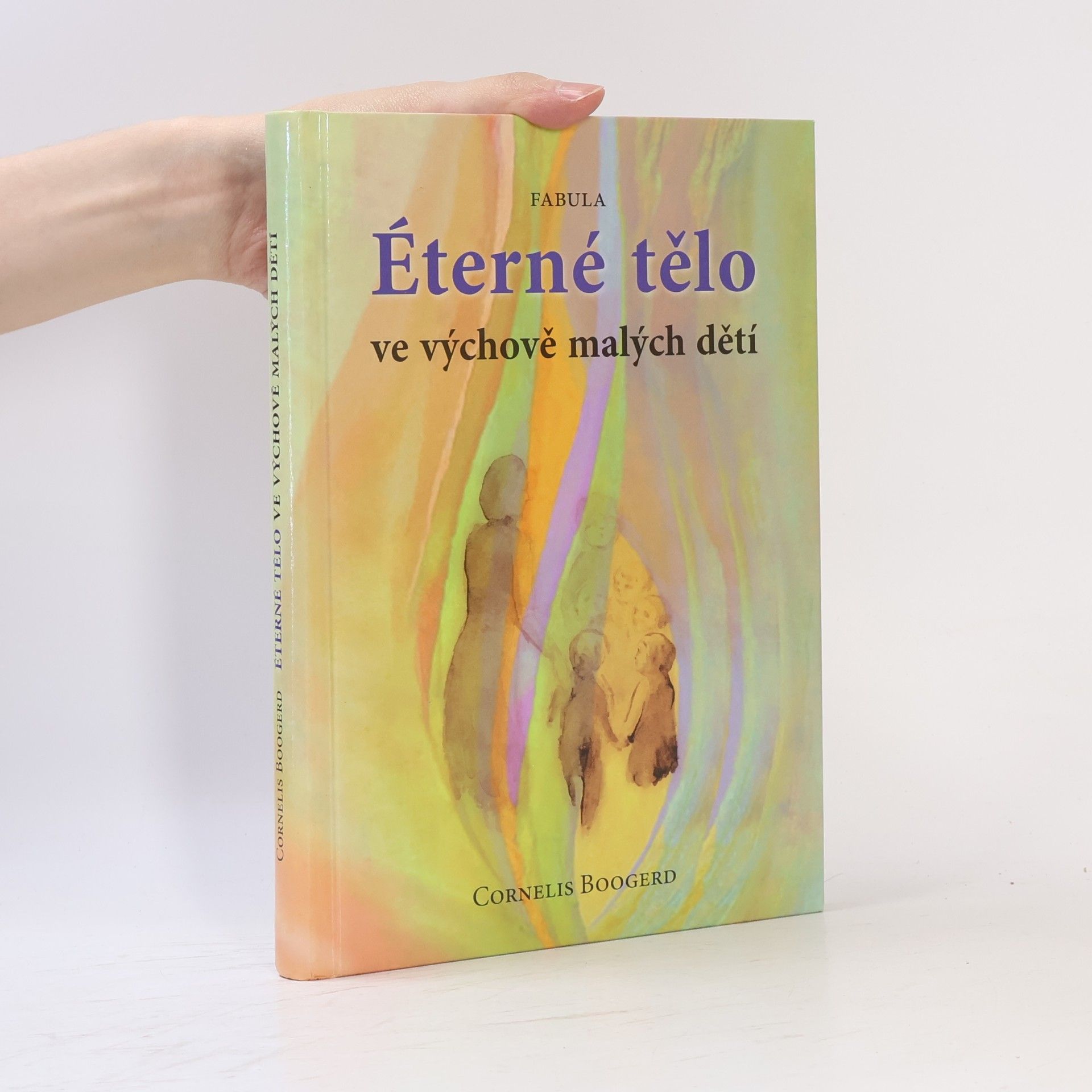 Cornelis Boogerd Éterné tělo ve výchově malých dětí