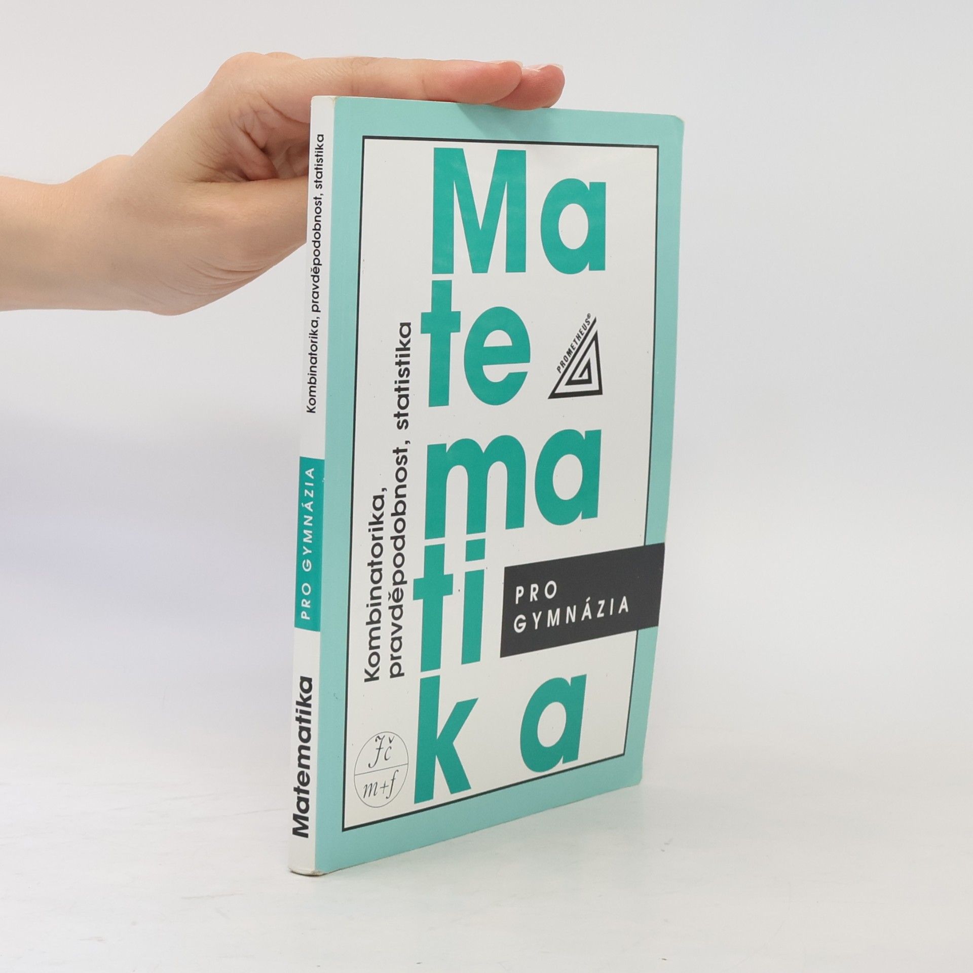 Matematika pro gymnázia. Kombinatorika, pravděpodobnost, statistika