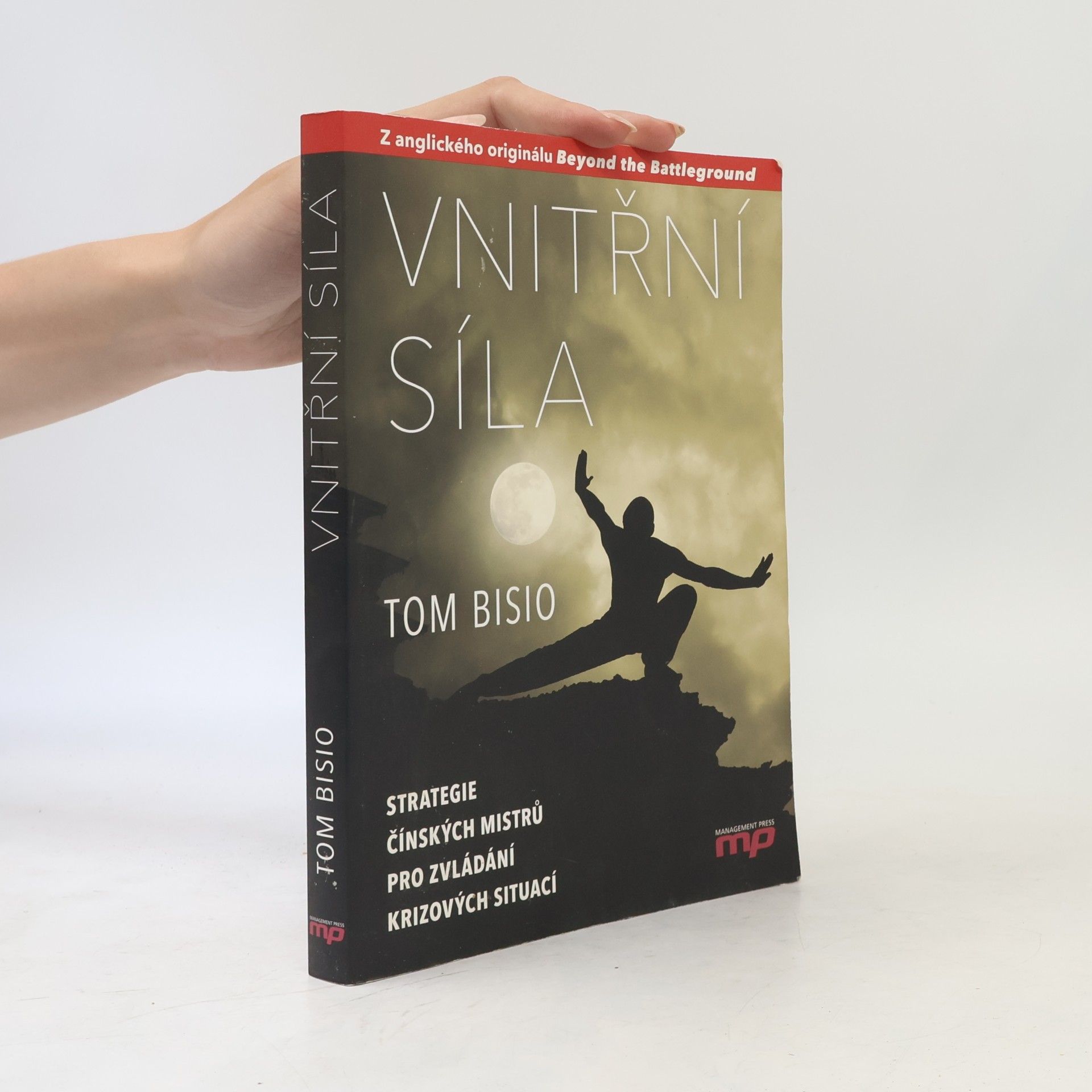 Tom Bisio Vnitřní síla : strategie čínských mistrů pro zvládání krizových situací
