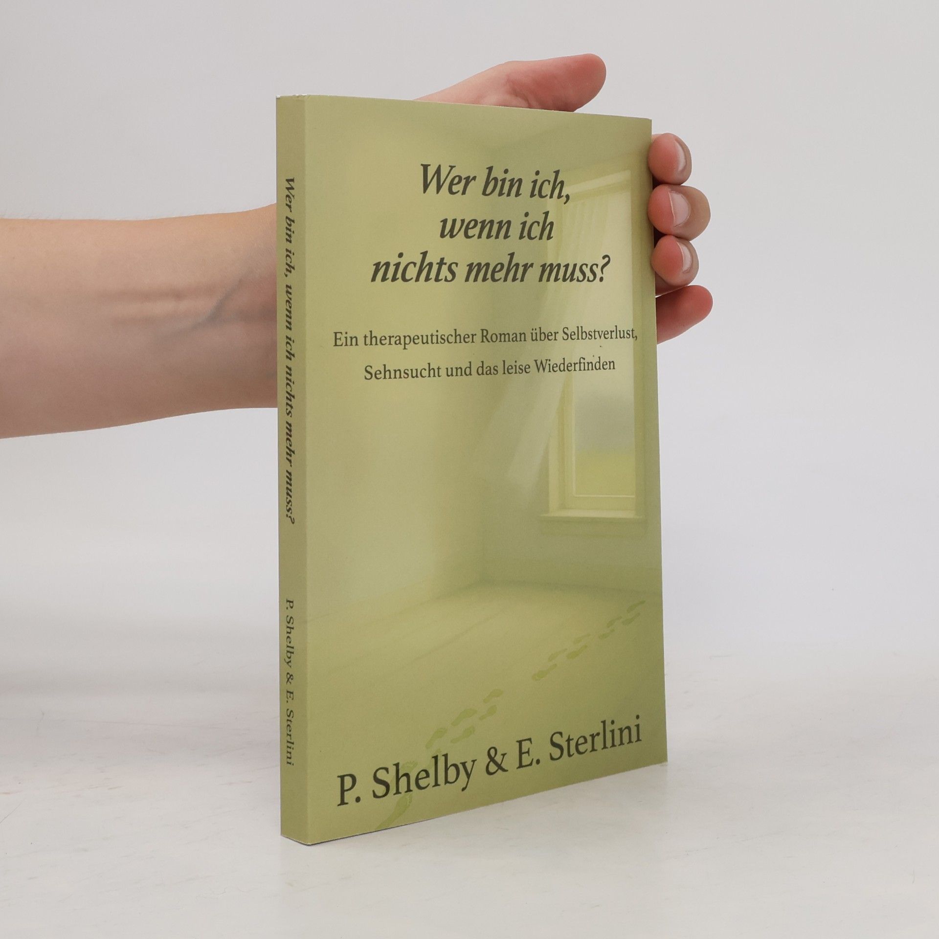 Elena Sterlini Wer bin ich, wenn ich nichts mehr muss?