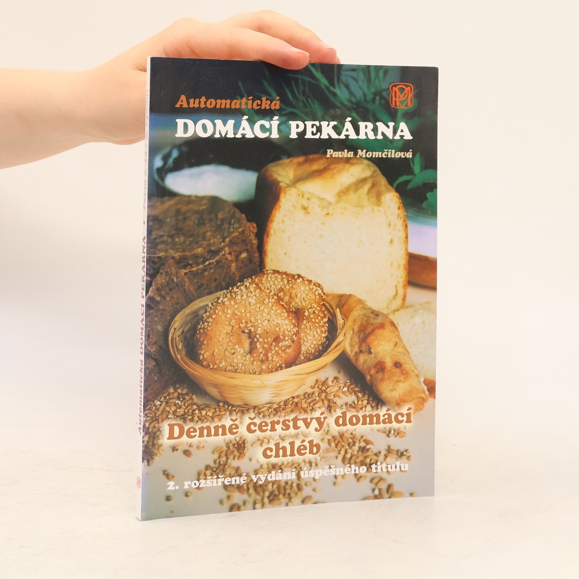 Pavla Momčilová Automatická domácí pekárna : denně čerstvý domácí chléb