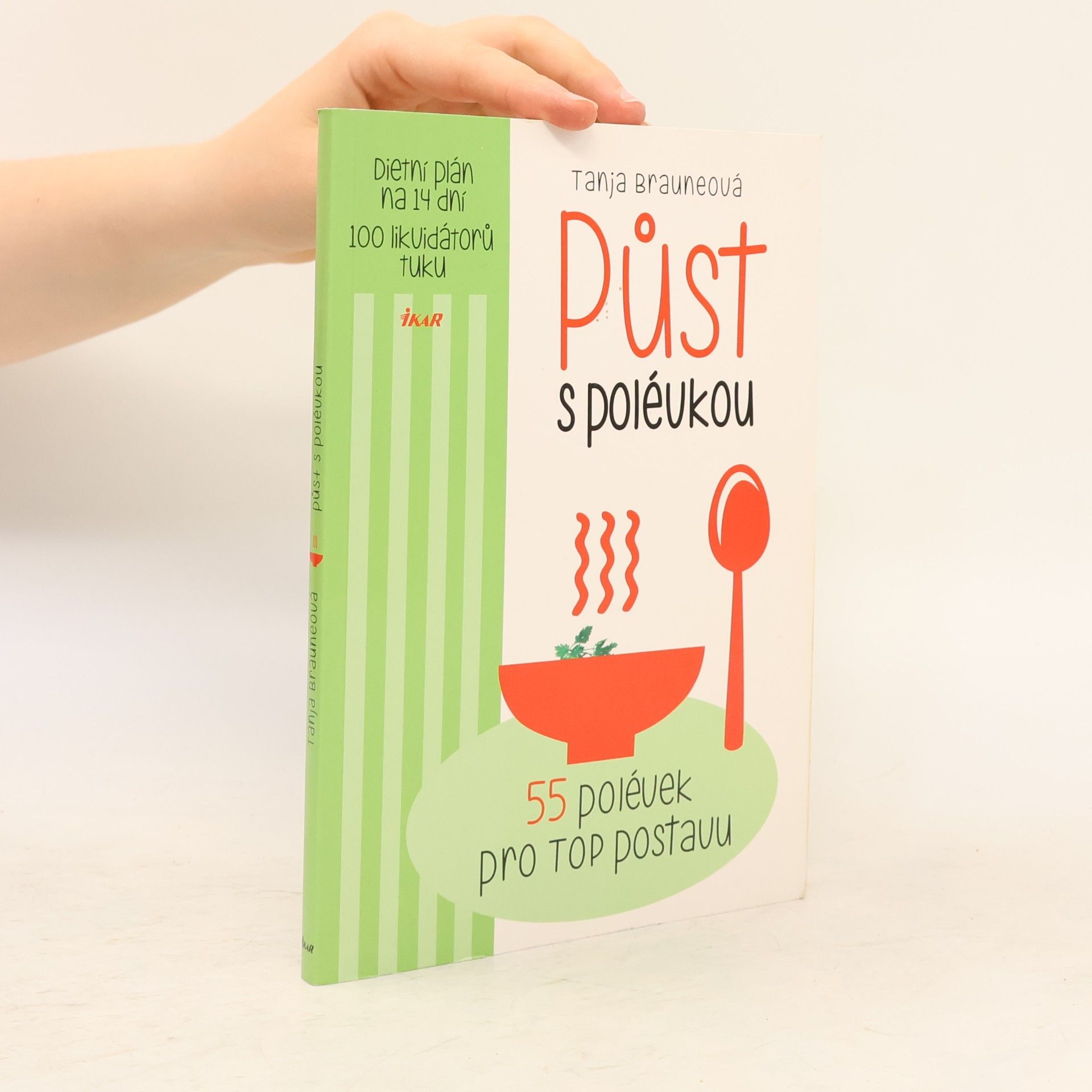 Tanja Braune Půst s polévkou : 55 polévek pro top postavu