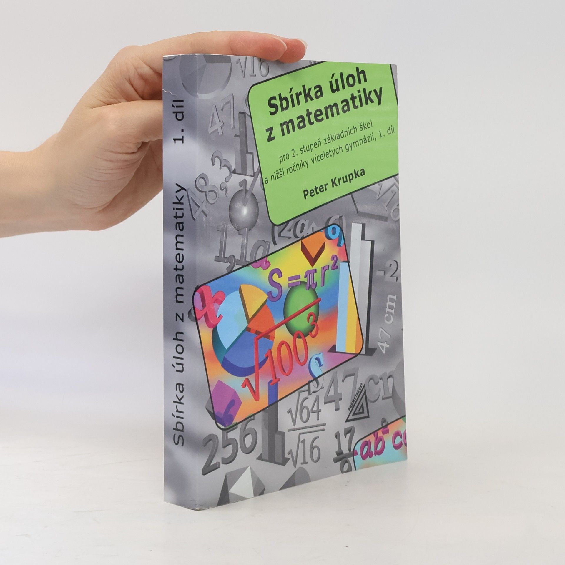 Sbírka úloh z matematiky pro 2. stupeň základních škol a nižší ročníky víceletých gymnázií. 1. díl