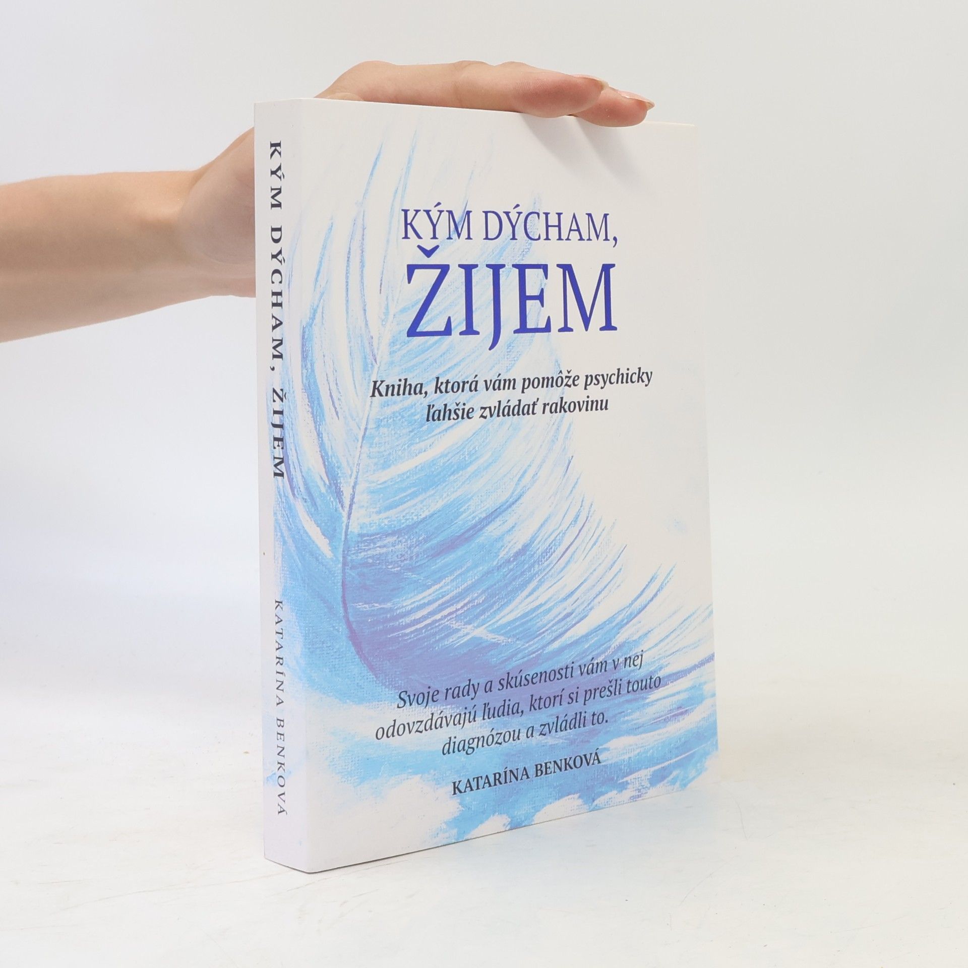 Katarína Benková Kým dýcham, žijem