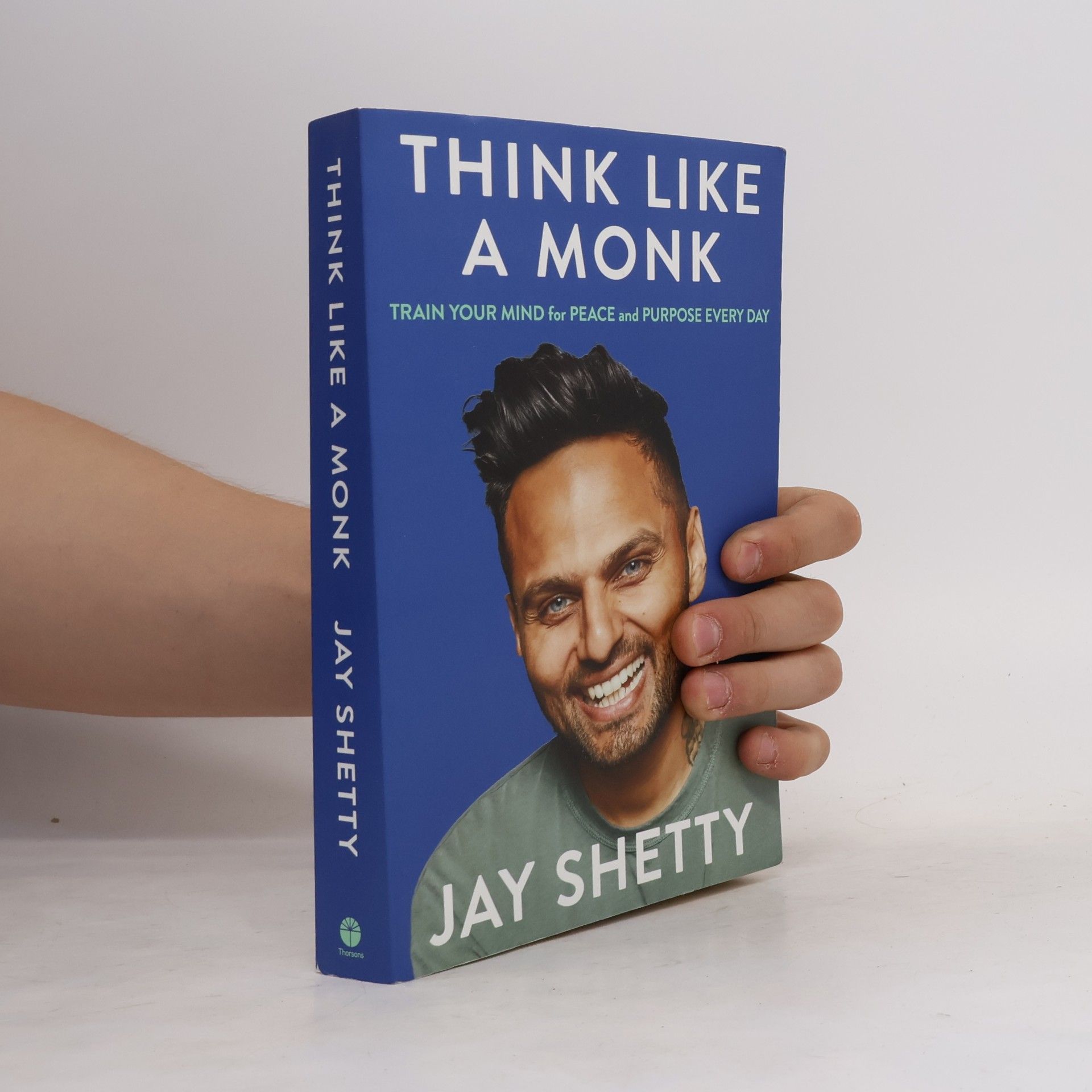 Jay Shetty Think like a monk : train your mind for peace and purpose every day