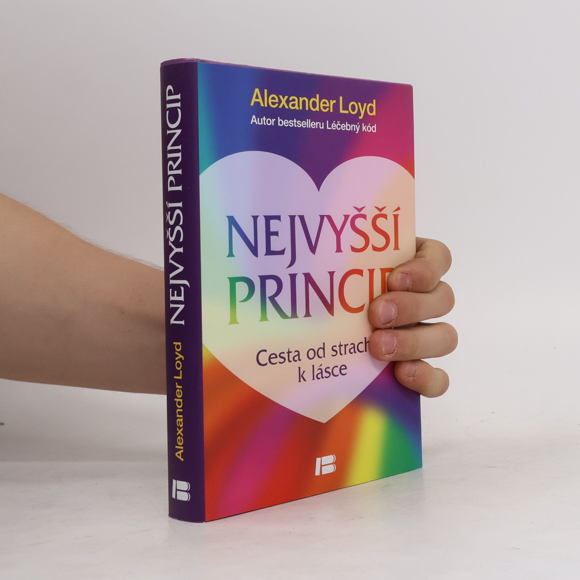 Alexander Loyd Nejvyšší princip. Cesta od strachu k lásce