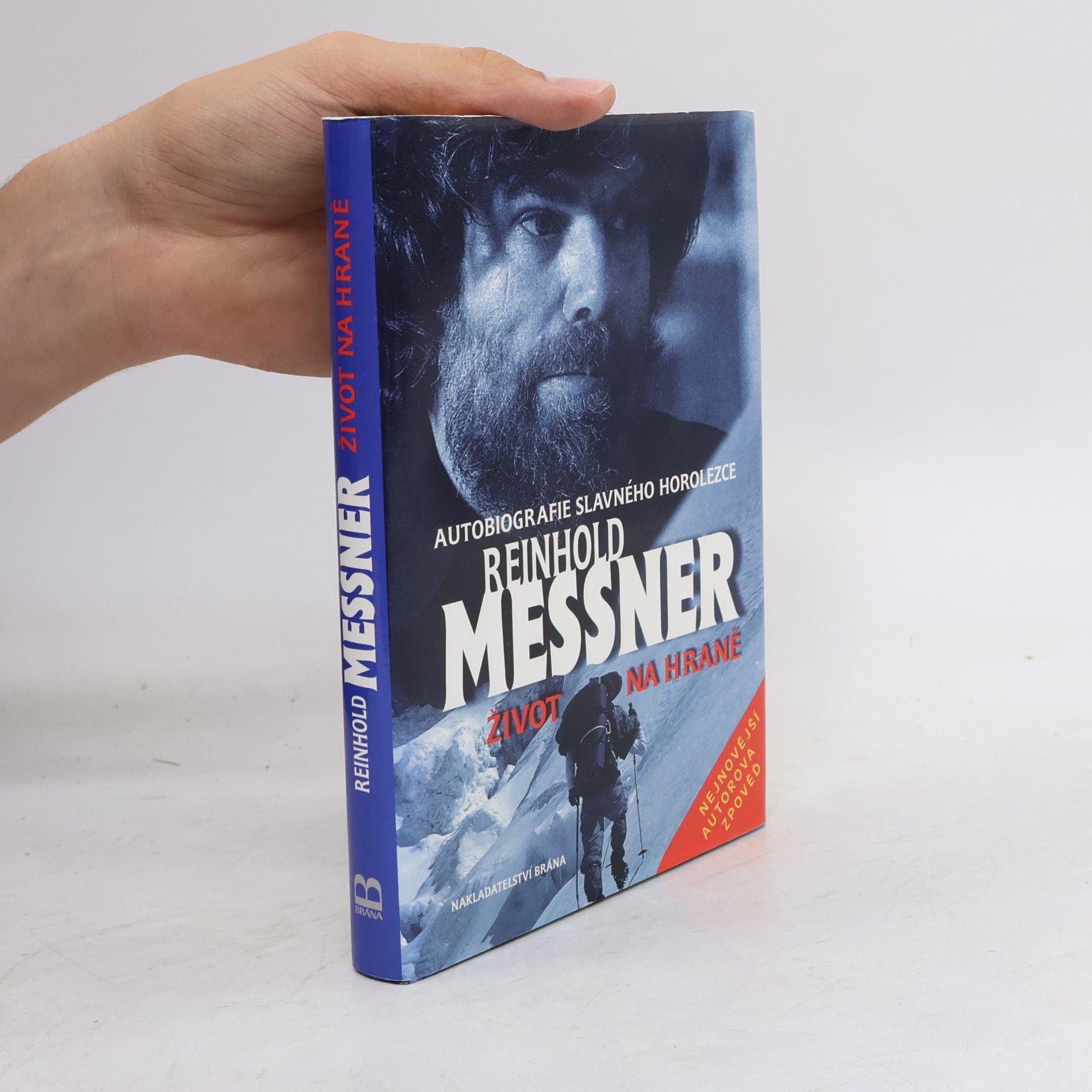 Reinhold Messner Život na hraně. Autobiografie slavného horolezce v rozhovoru s Thomasem Hüetlinem