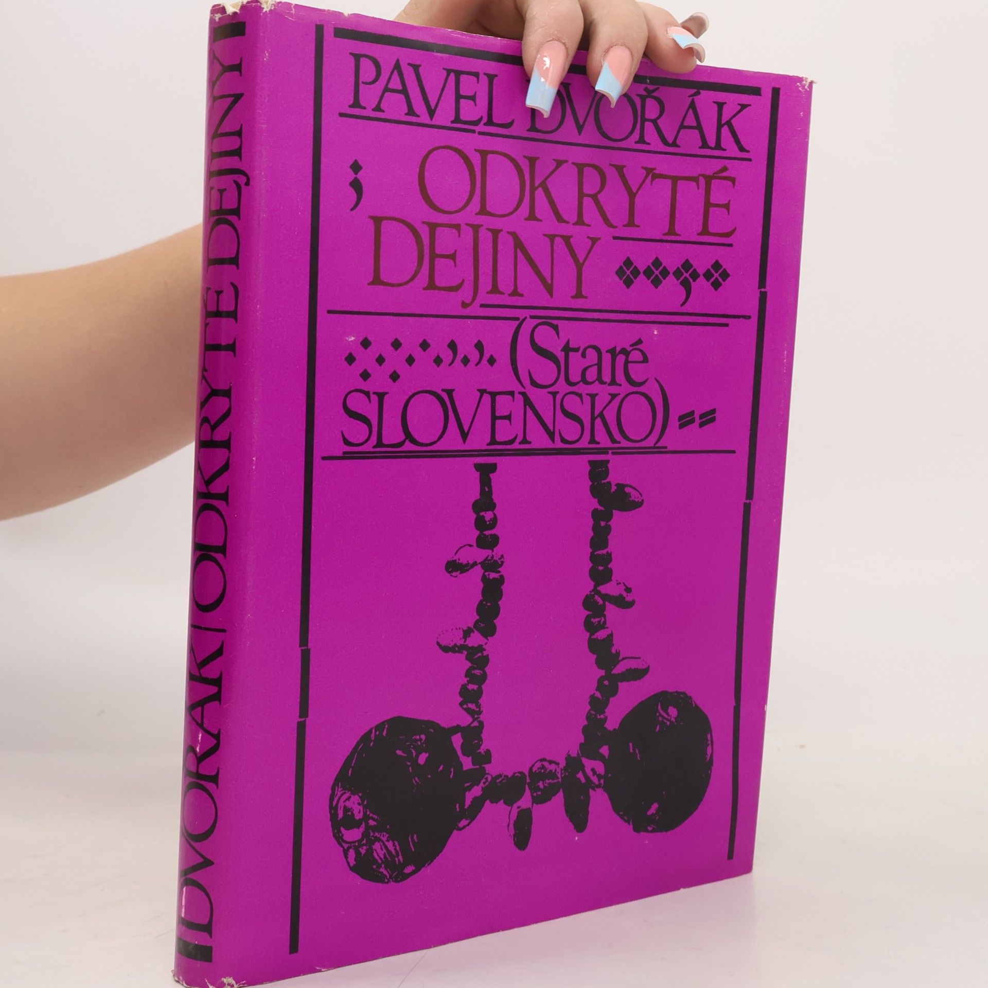 Pavel Dvořák Odkryté dejiny. Staré Slovensko