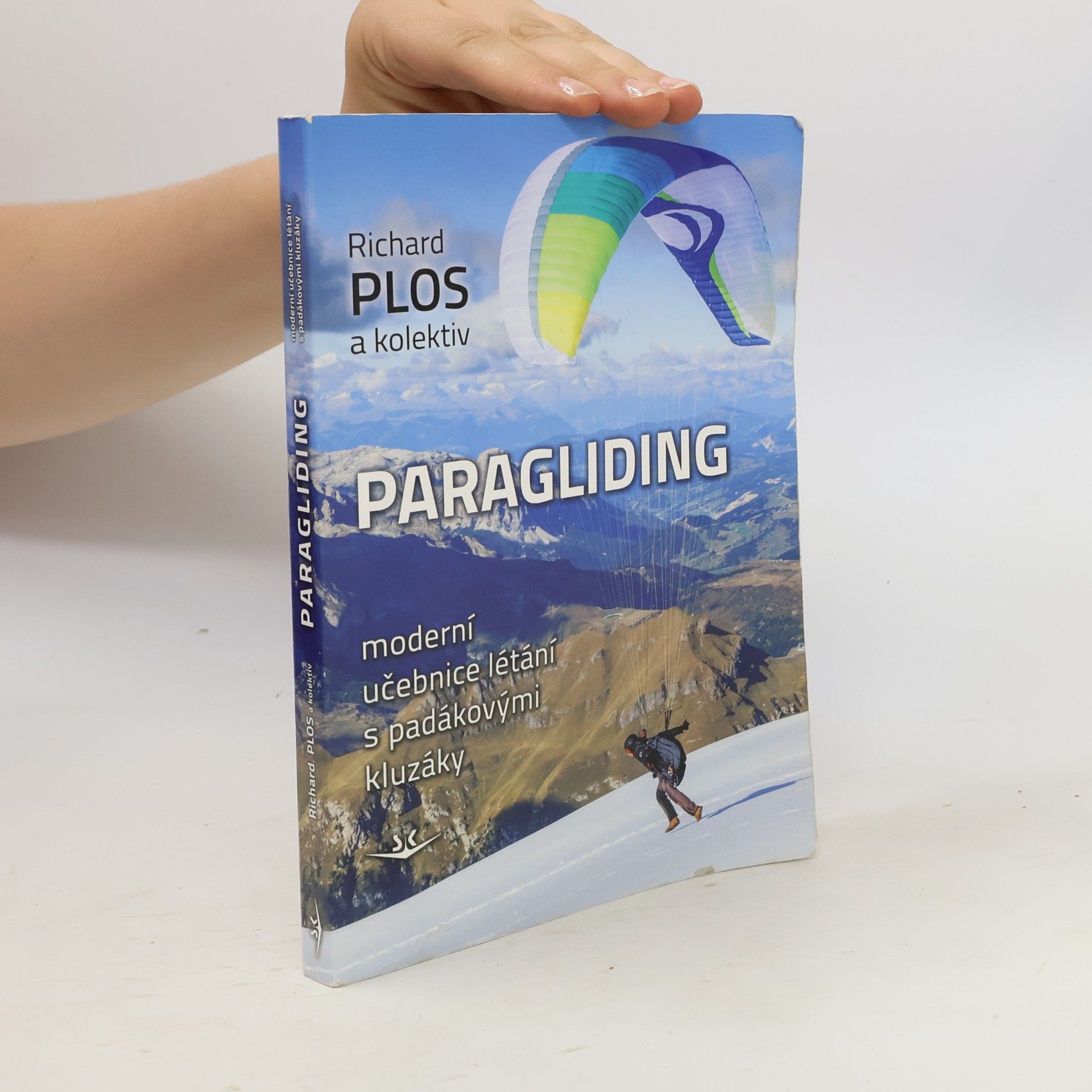 Richard Plos Paragliding : moderní učebnice létání s padákovými kluzáky