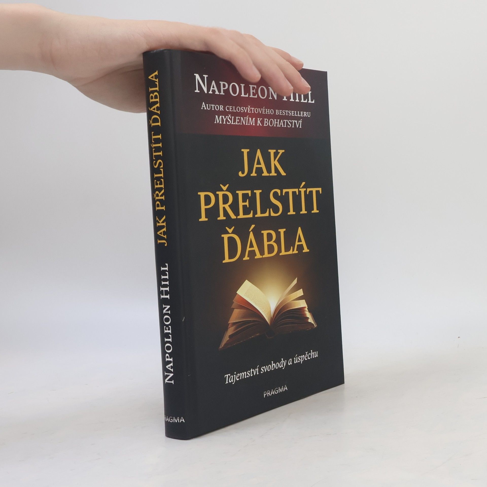Napoleon Hill Jak přelstít ďábla. Tajemství svobody a úspěchu.