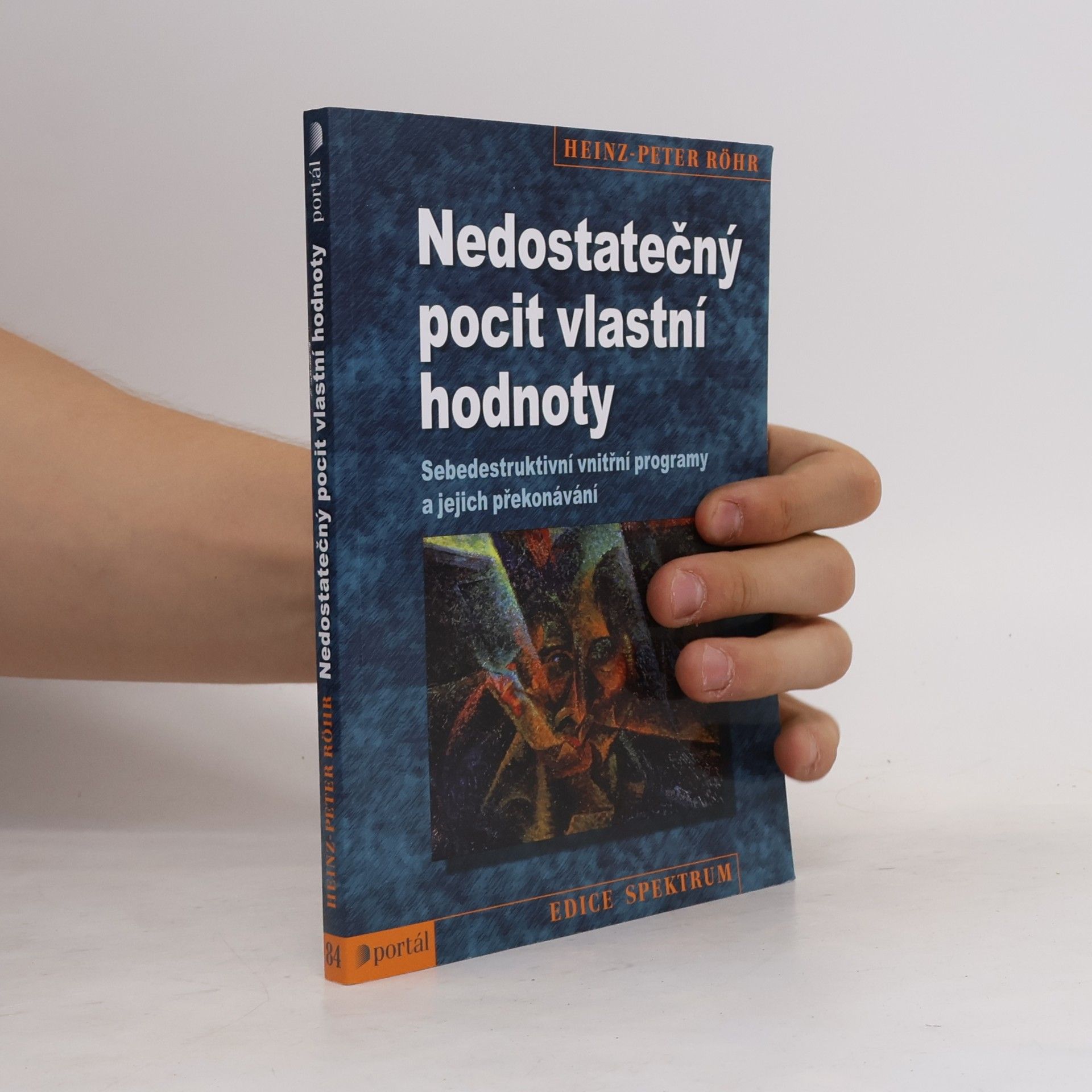 Heinz-Peter Röhr Nedostatečný pocit vlastní hodnoty. Sebedestruktivní vnitřní programy a jejich překonávání