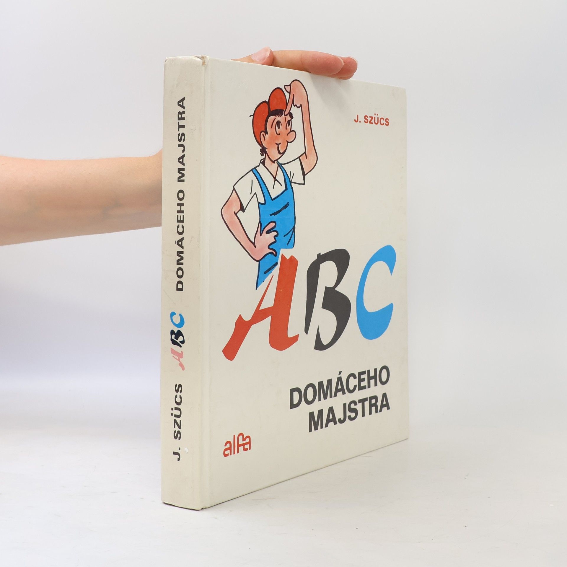 József Szűcs ABC domáceho majstra