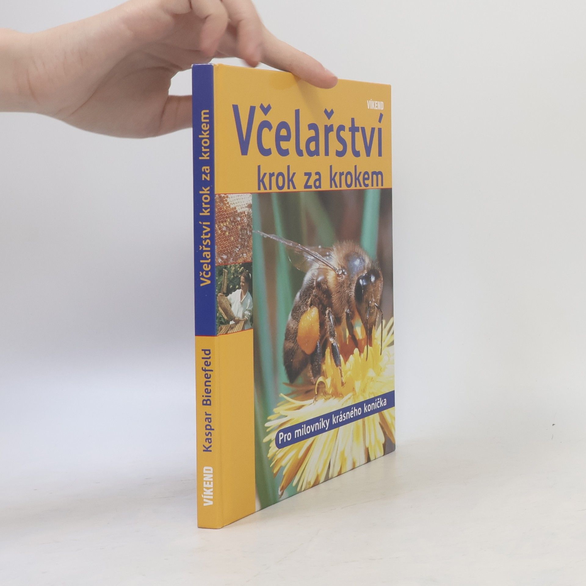 Kaspar Bienefeld Včelařství krok za krokem : pro milovníky krásného koníčka