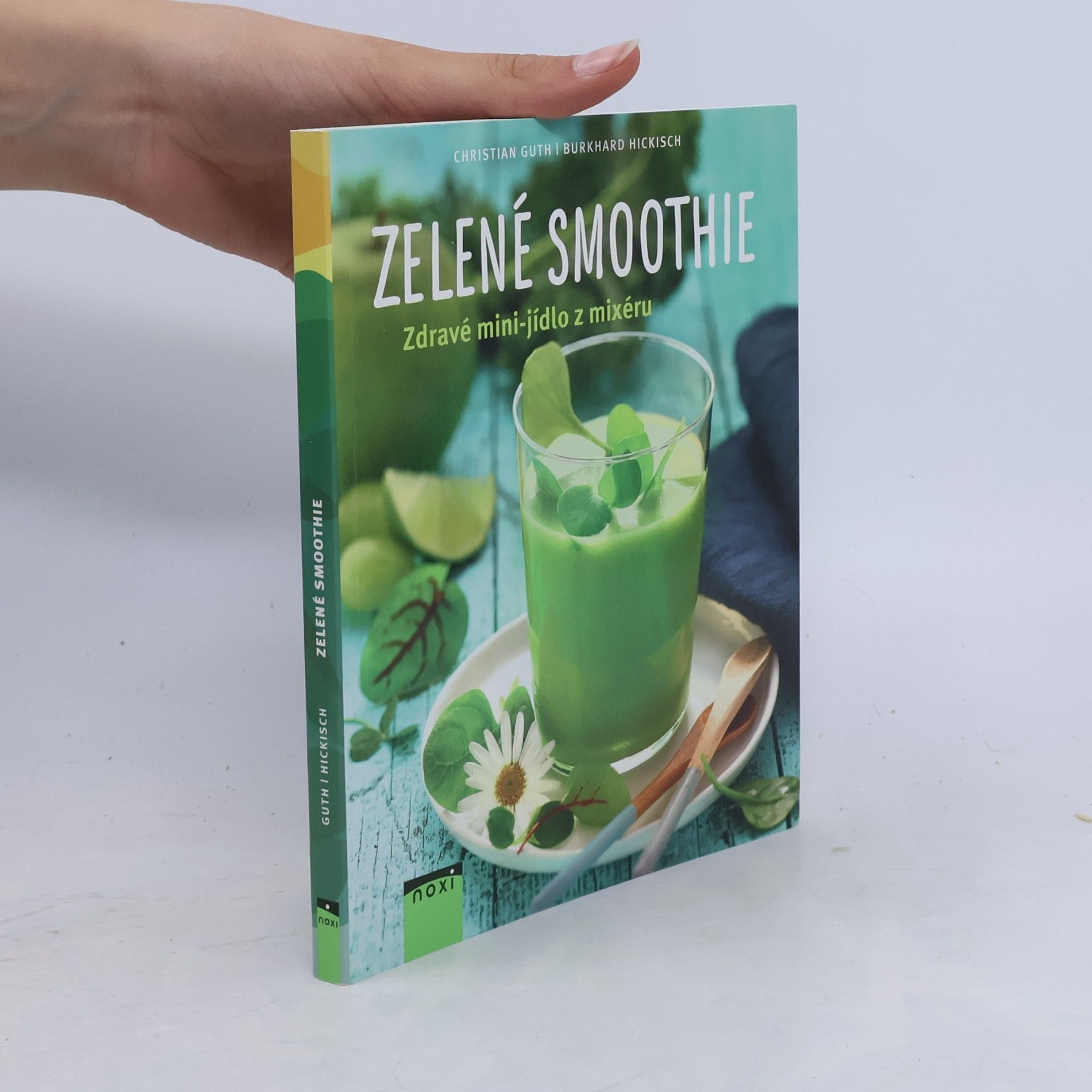 Burkhard Hickisch Zelené smoothie. Zdravé mini-jídlo z mixéru