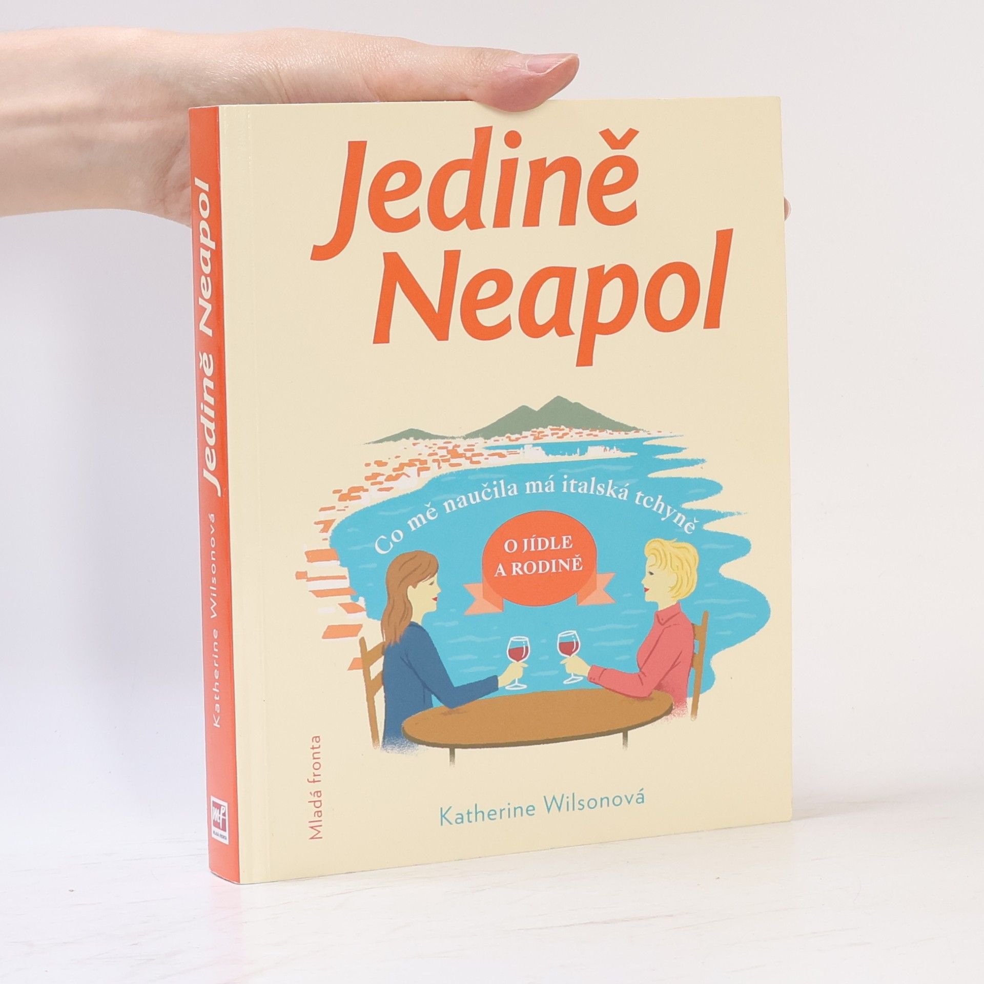 Katherine Wilson Jedině Neapol. Co mě naučila má italská tchyně o jídle a rodině