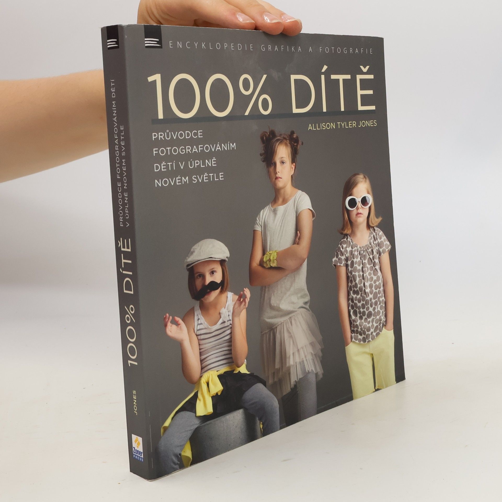 Růžena Písková 100% dítě. Průvodce fotografováním dětí v úplně novém světle