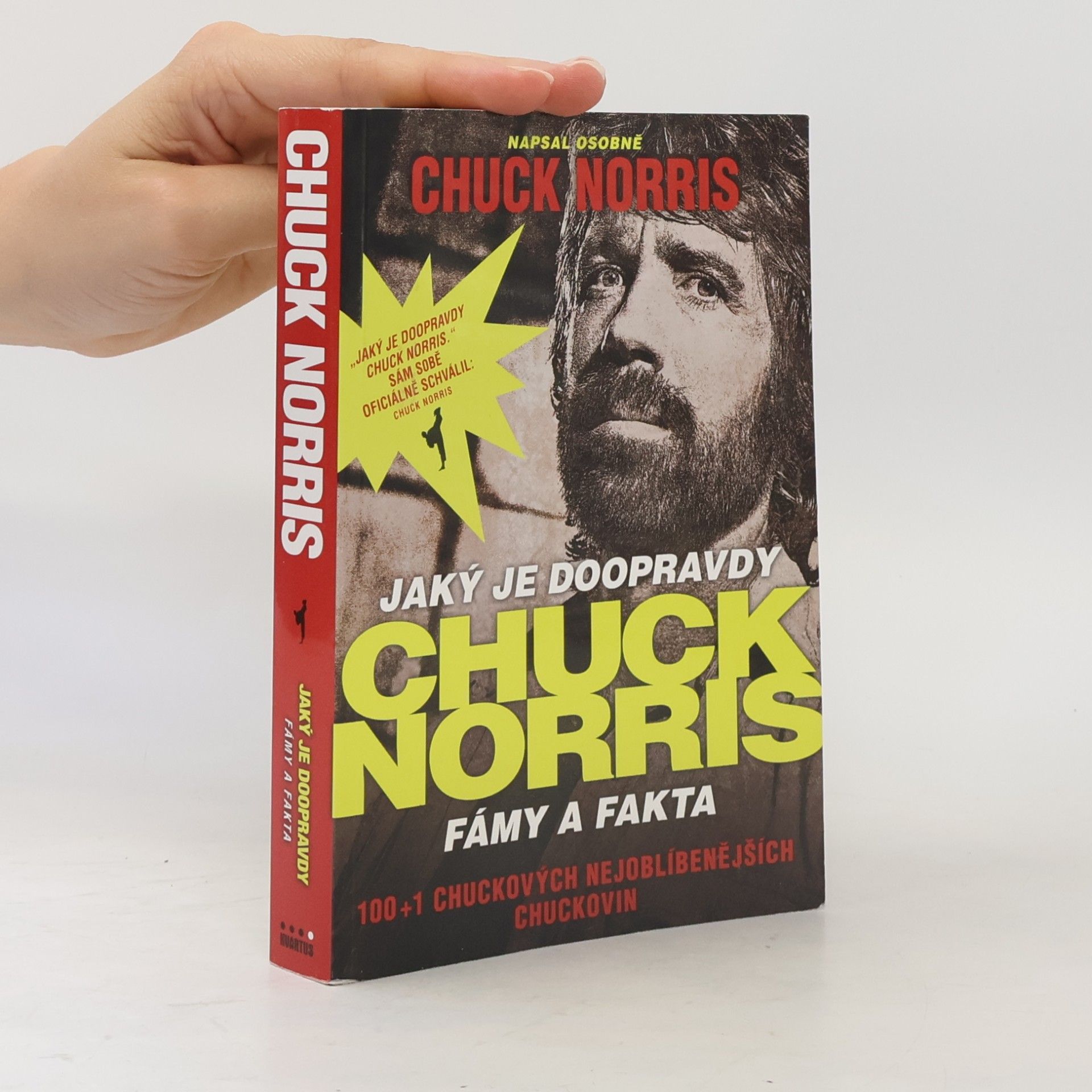 Todd DuBord Jaký je doopravdy Chuck Norris: Fámy a fakta : 100+1 Chuckových nejoblíbenějších chuckovin
