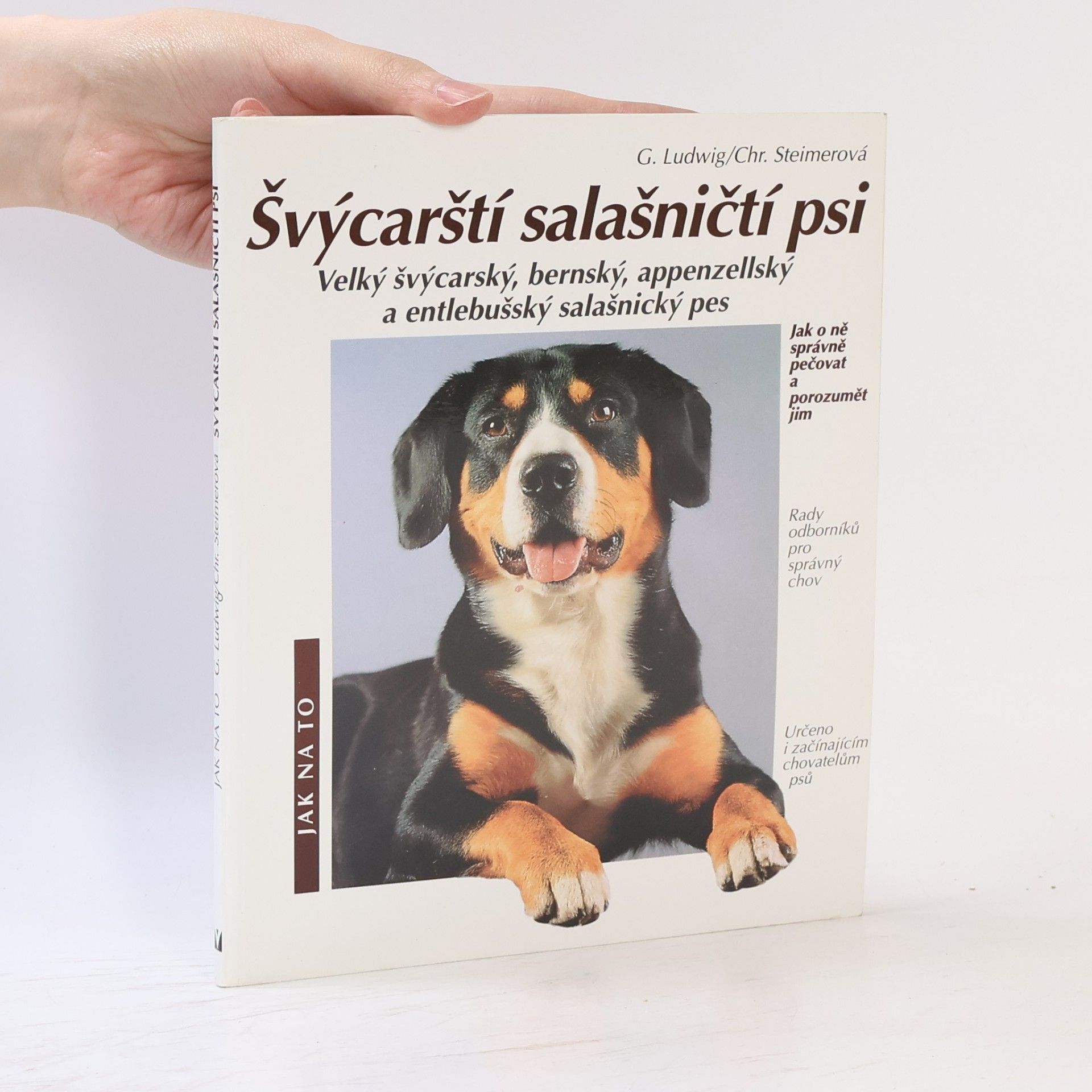 Gerd Ludwig Švýcarští salašničtí psi: Velký švýcarský, bernský, appenzellský a entlebušský salašnický pes: Správná péče a porozumění