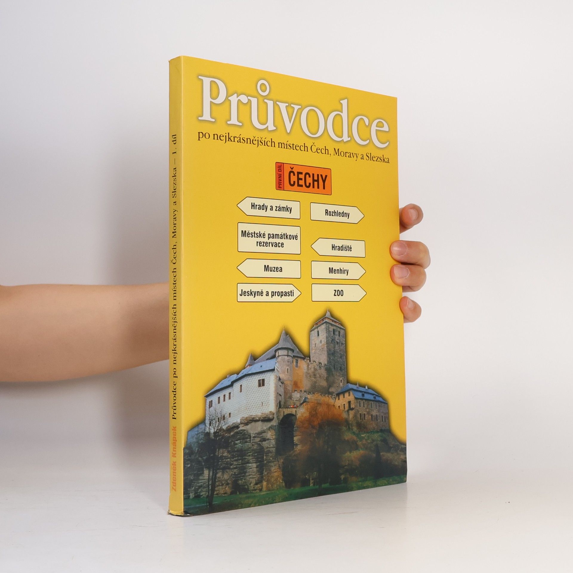 Zdeněk Knápek Průvodce po nejkrásnějších místech Čech, Moravy a Slezska. Díl I