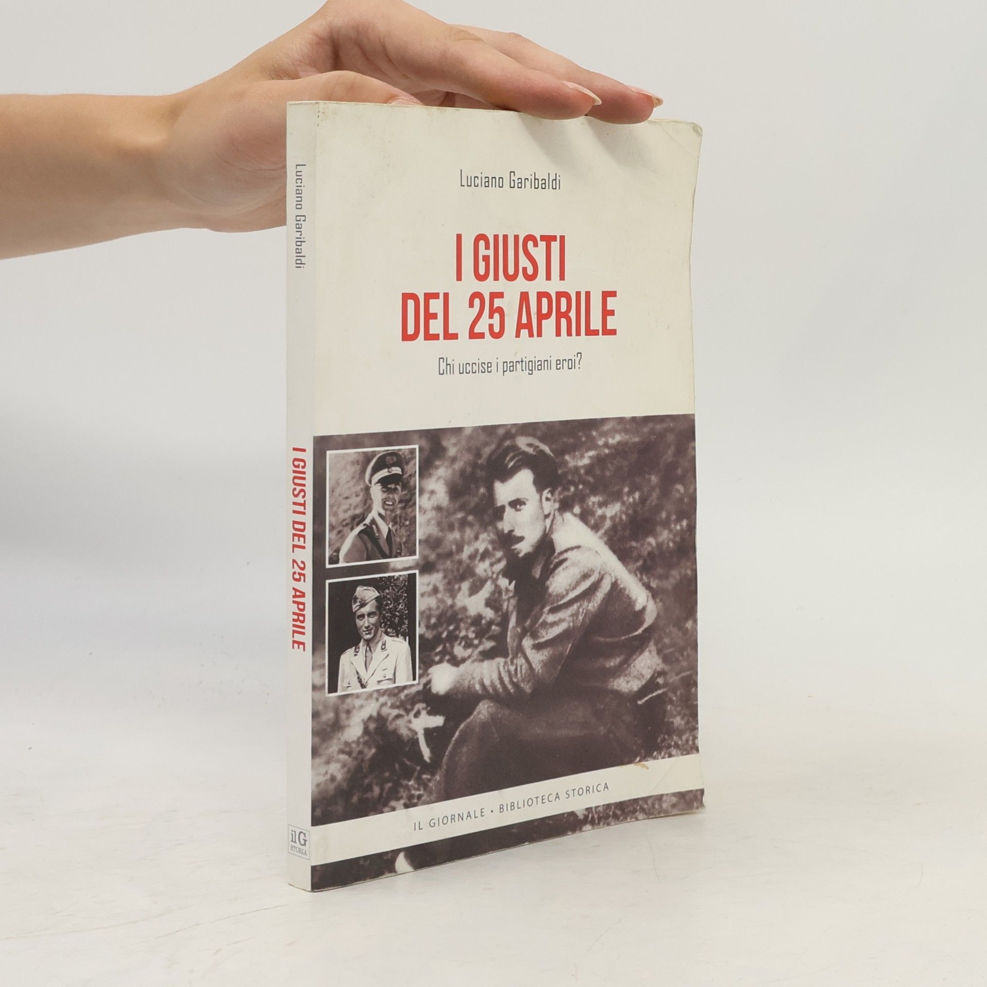 Luciano Garibaldi I giusti del 25 aprile