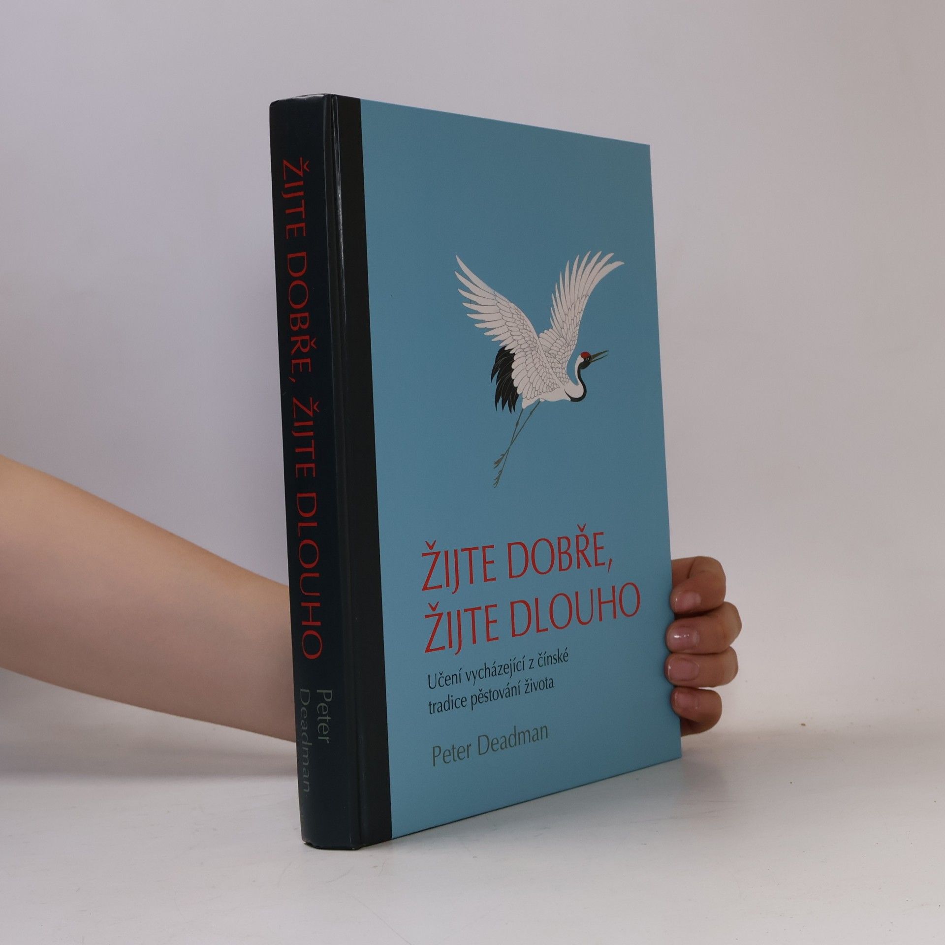 Peter Deadman Žijte dobře, žijte dlouho