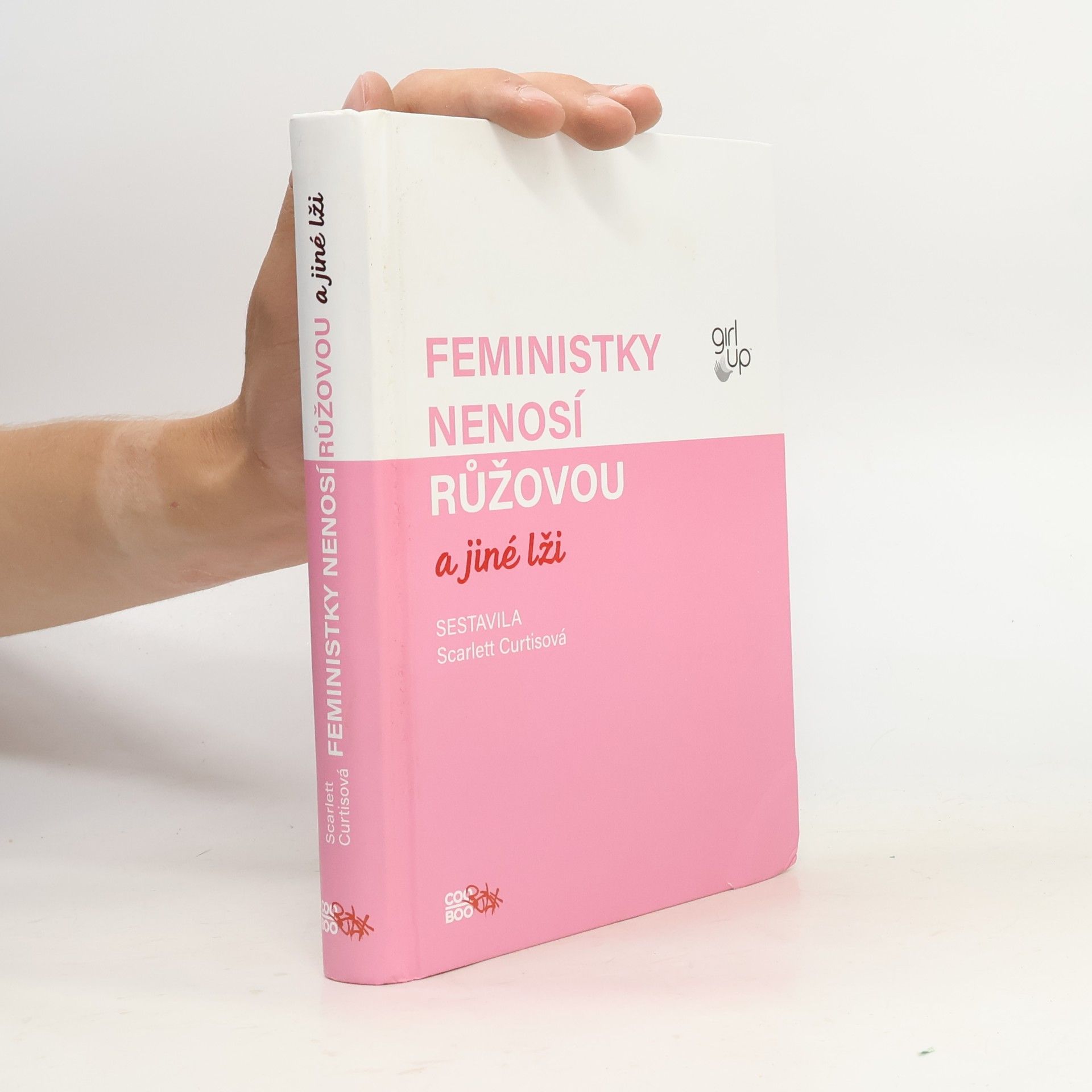 Scarlett Curtis Feministky nenosí růžovou a jiné lži