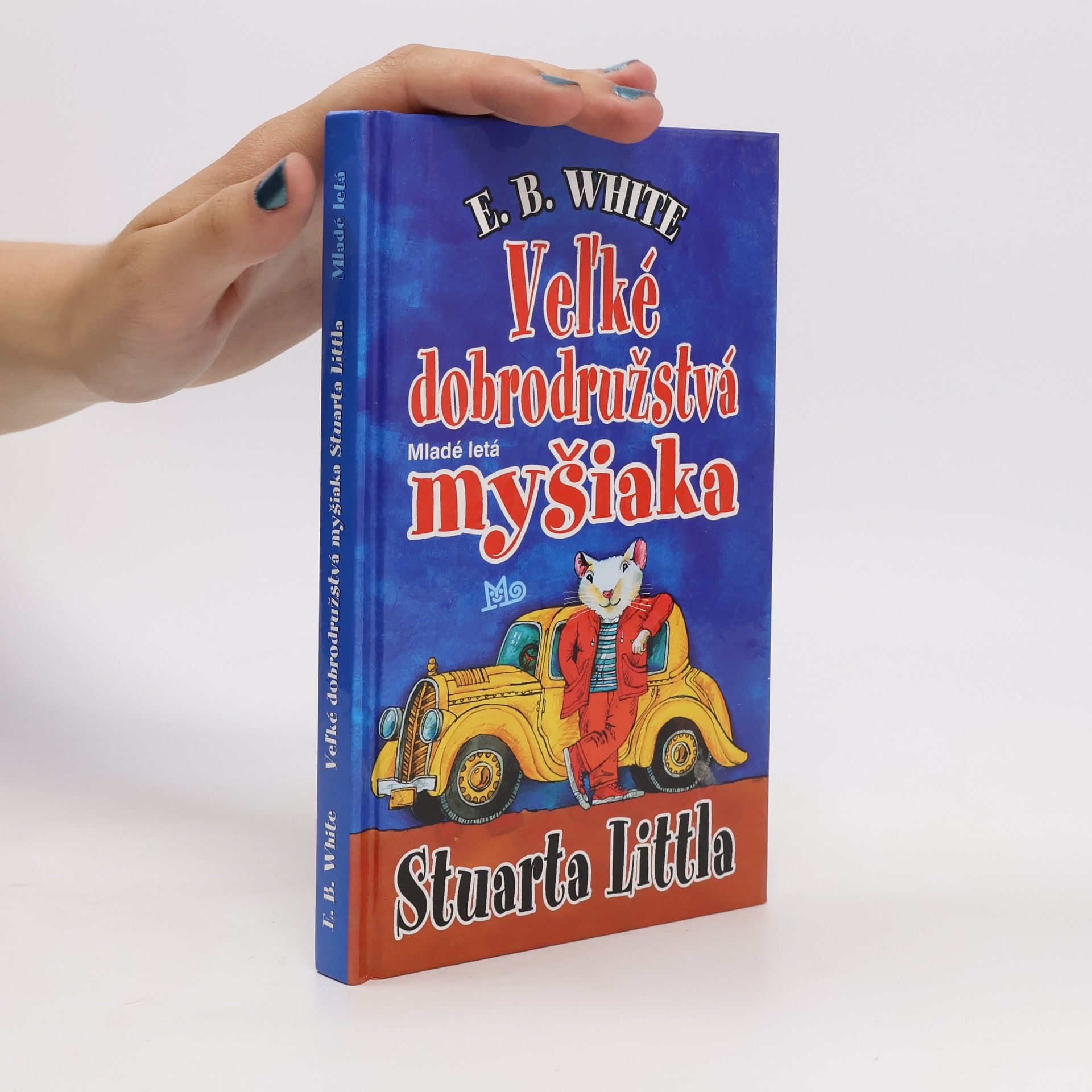 E. B. Elwyn Brooks White Veľké dobrodružstvá myšiaka Stuarta Littla
