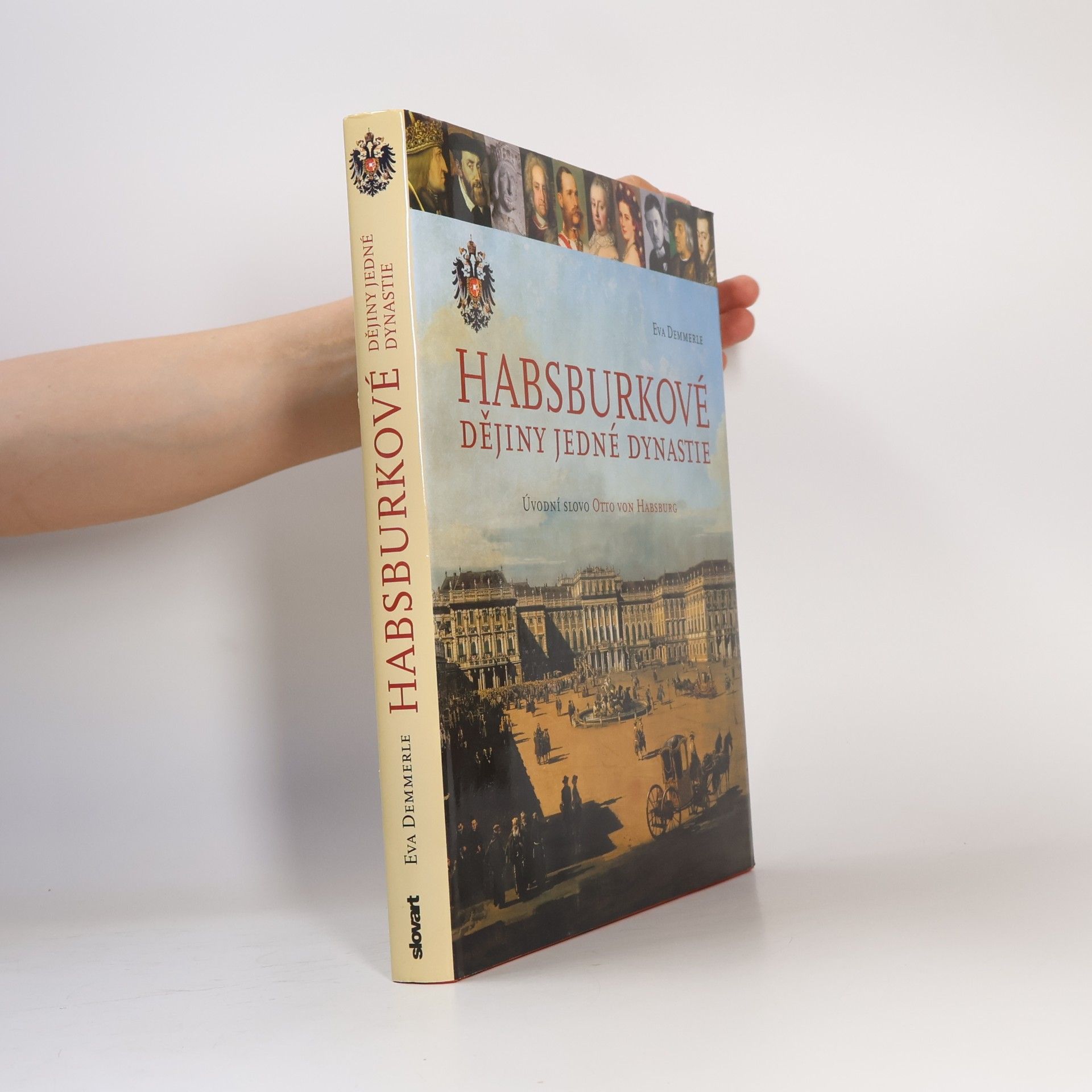 Eva Demmerle Habsburkové. Dějiny jedné dynastie