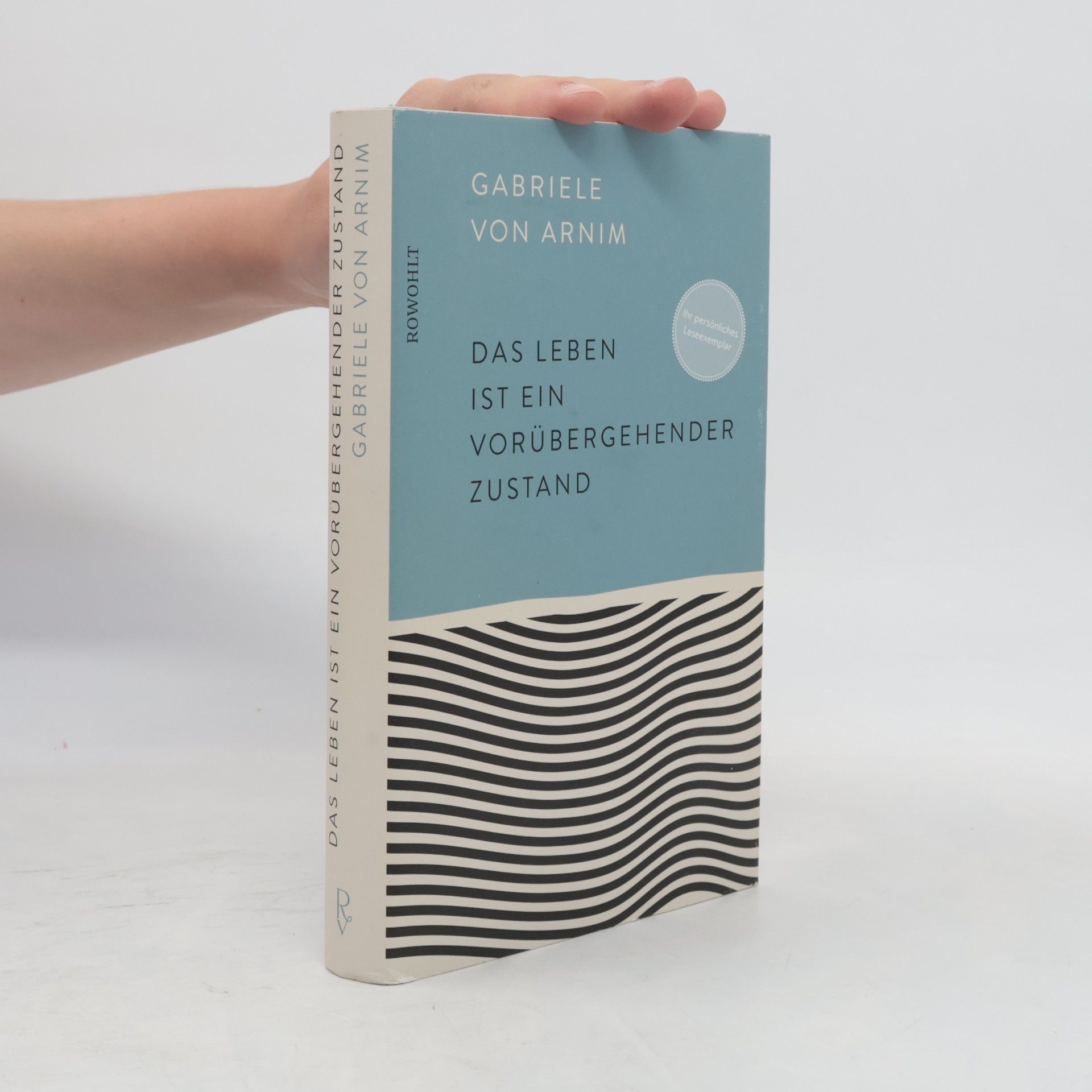 Gabriele von Arnim Das Leben ist ein vorübergehender Zustand