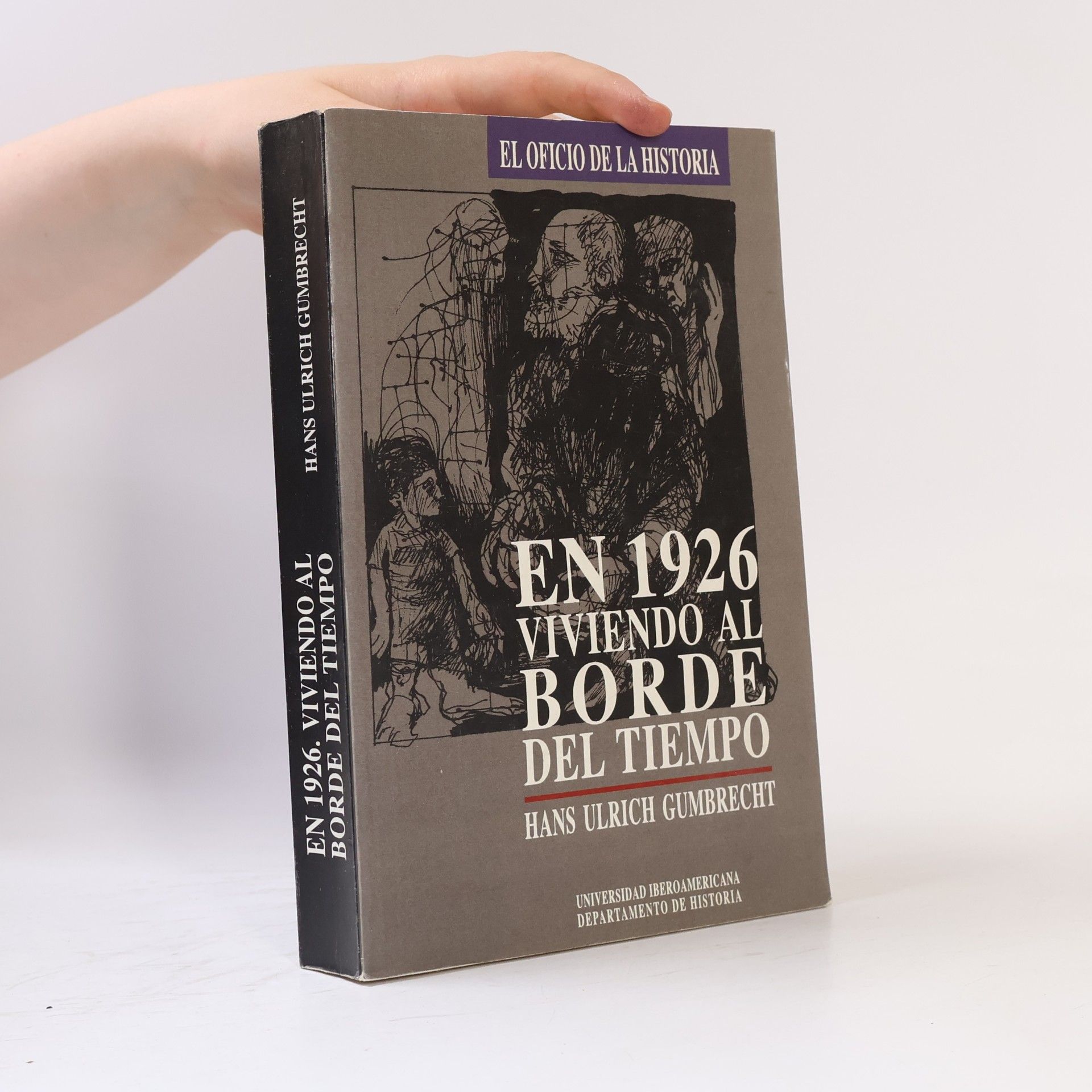 Hans Ulrich Gumbrecht El Oficio de la Historia: En 1926. Viviendo al borde del tiempo