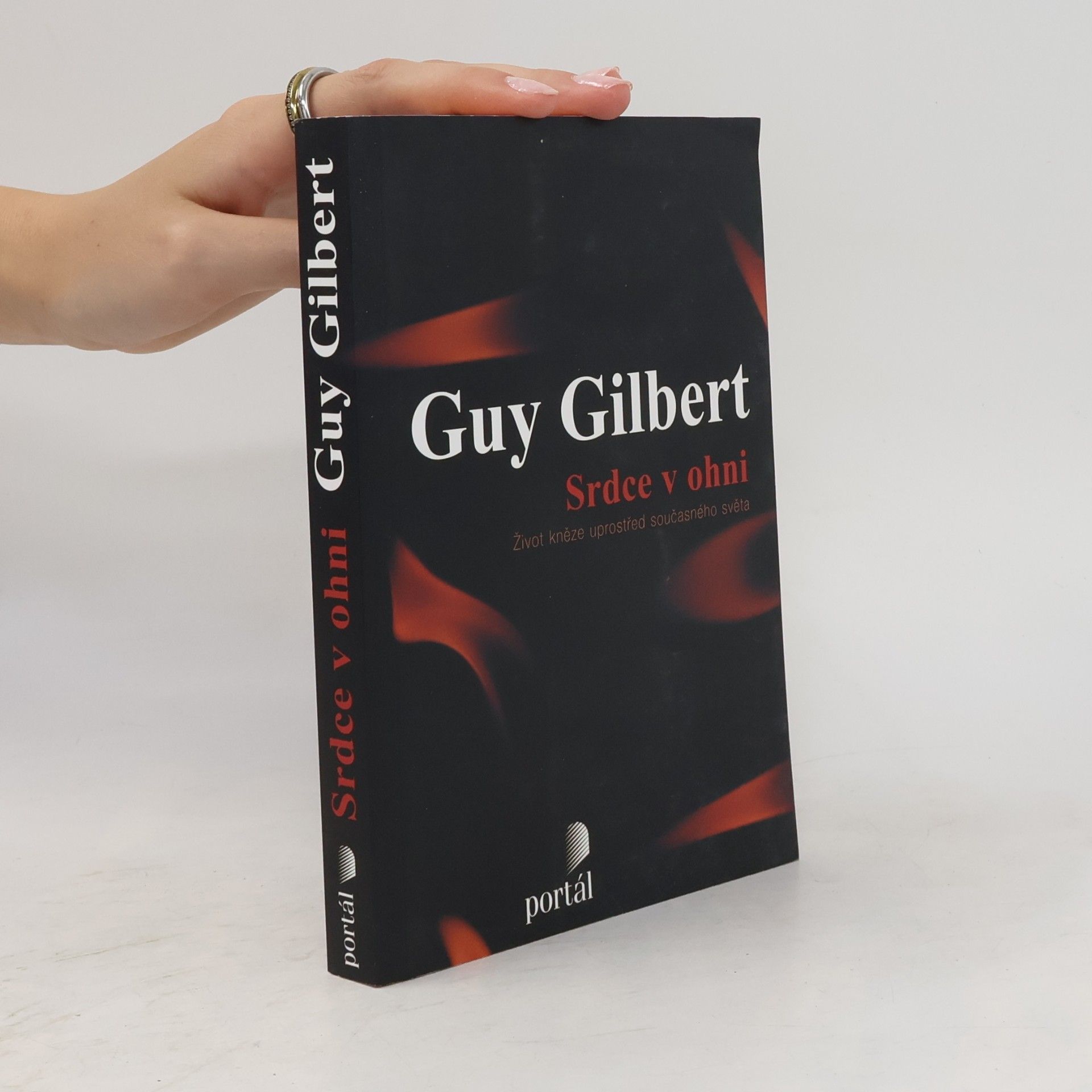 Guy Gilbert Srdce v ohni. Život kněze uprostřed současného světa