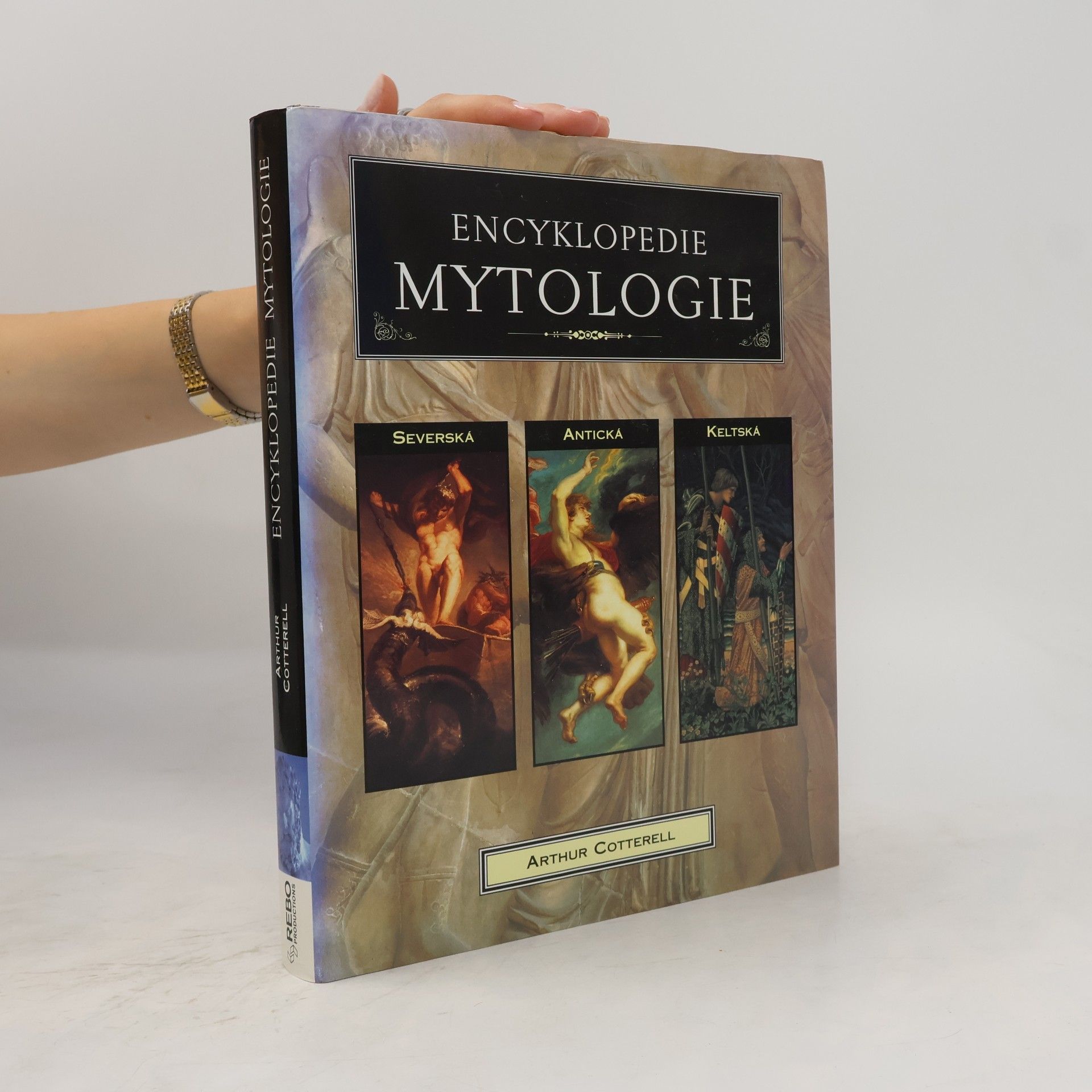 Arthur Cotterell Encyklopedie mytologie : antická, keltská, severská