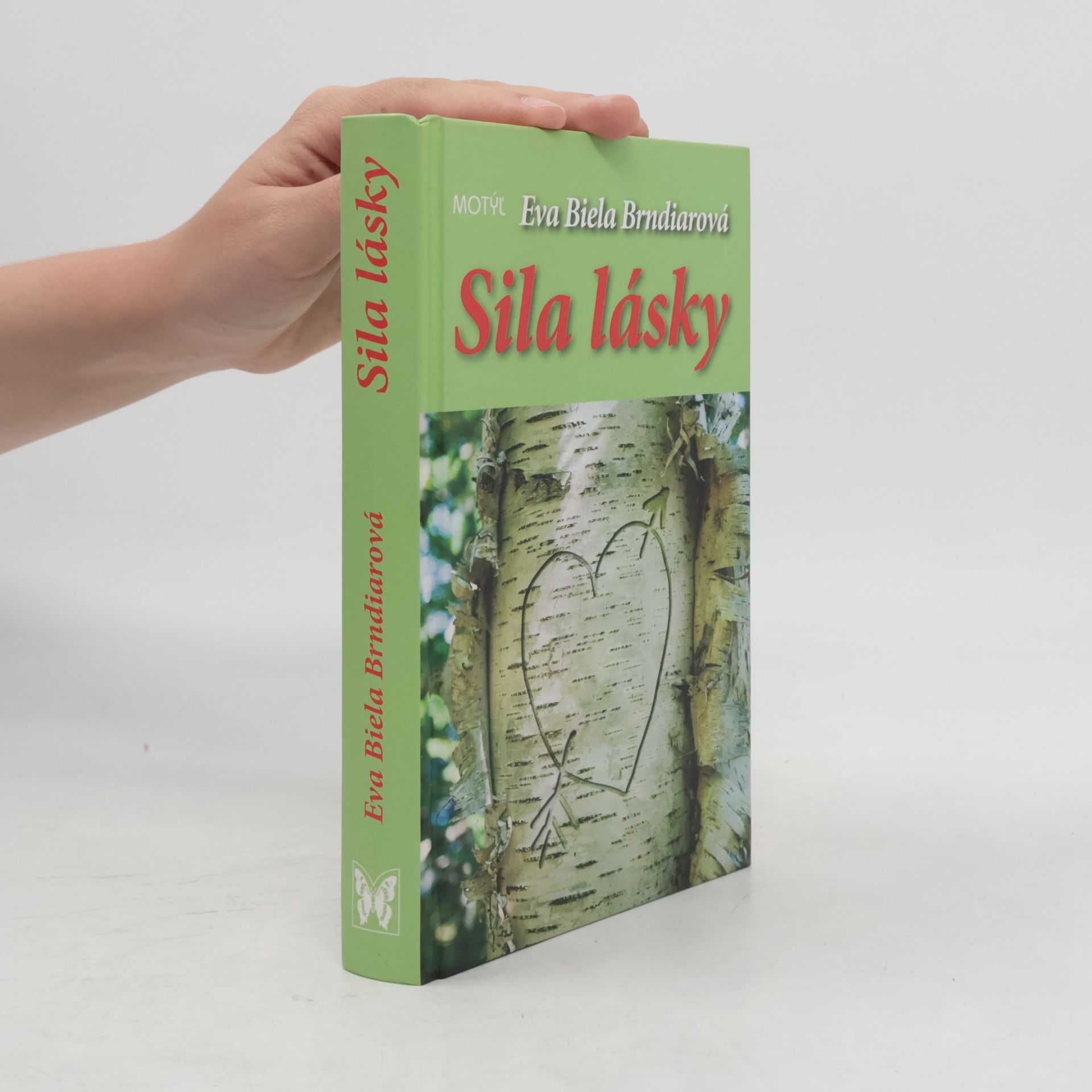 Eva Biela Brndiarová Sila lásky